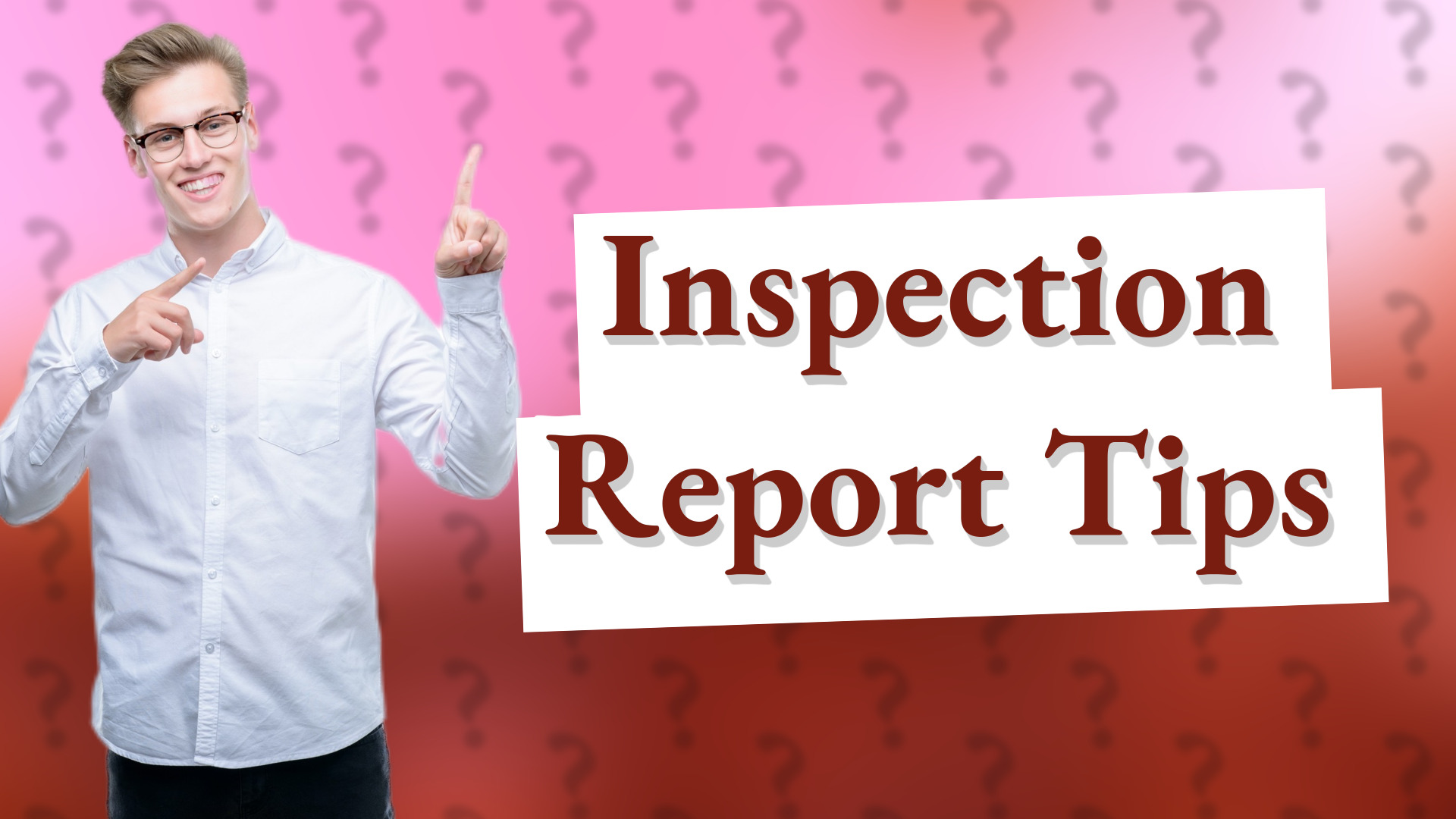 Inspection Report Tips