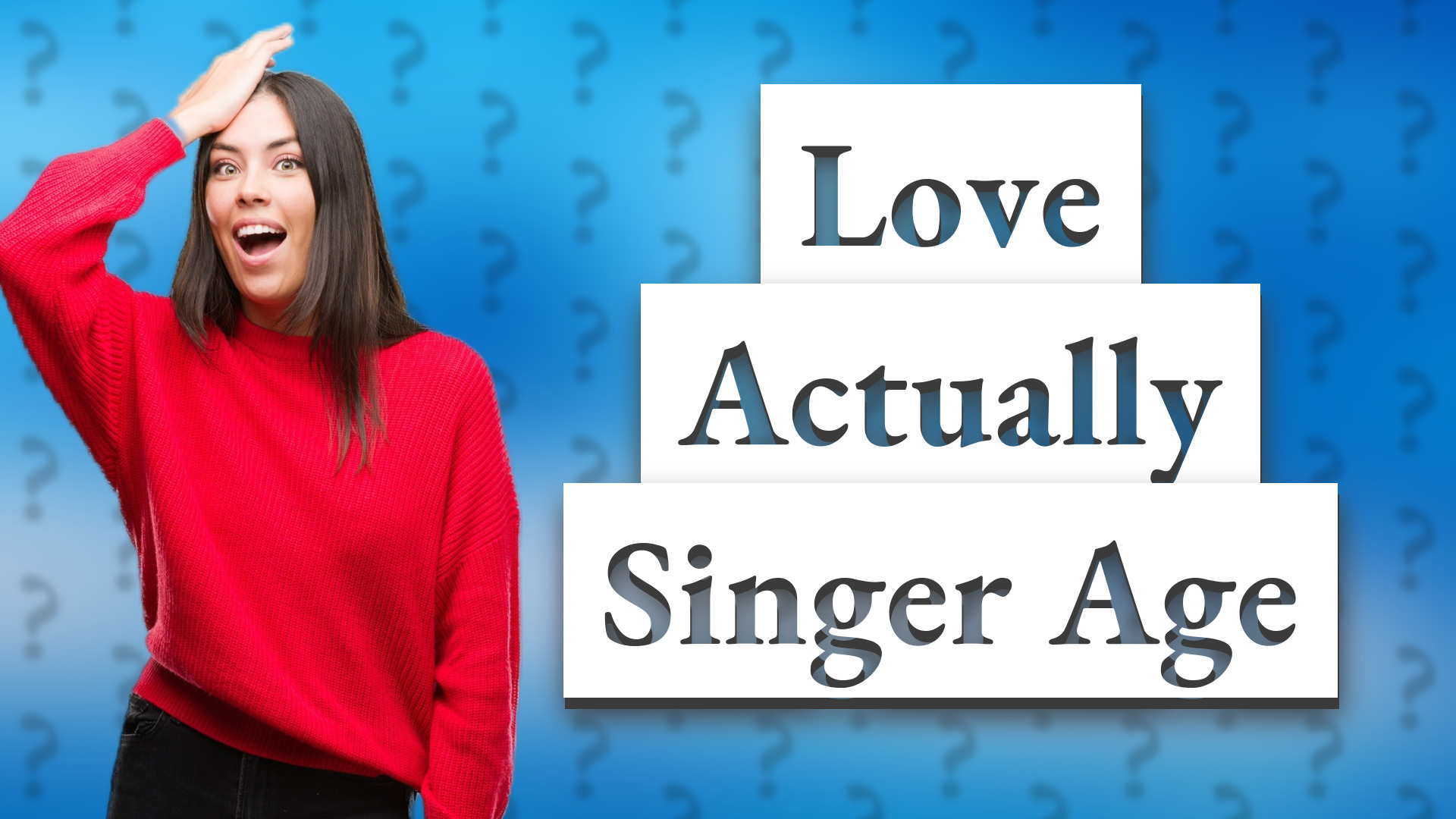 Love Actually Singer Age