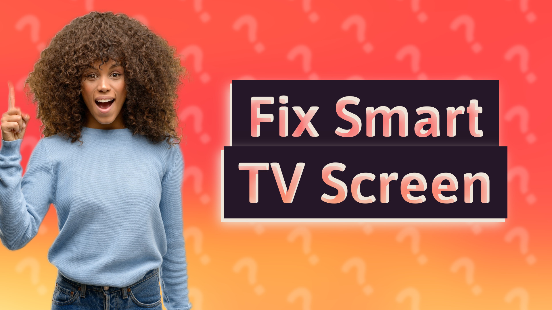 Fix Smart TV Screen