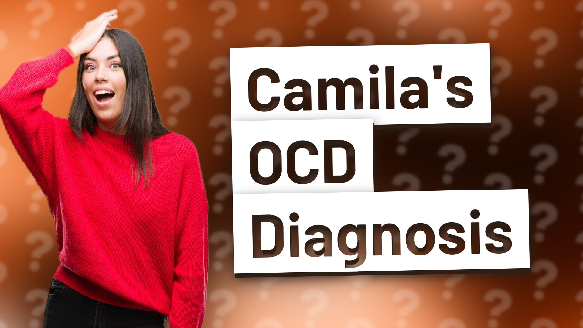 Camila's OCD Diagnosis