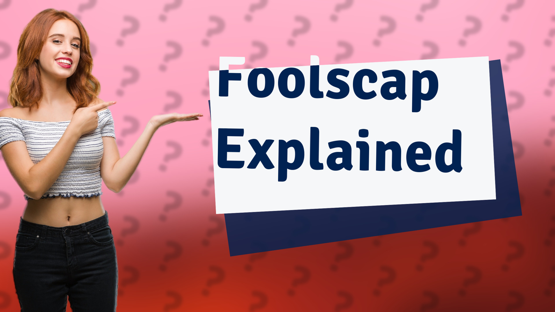 Foolscap Explained