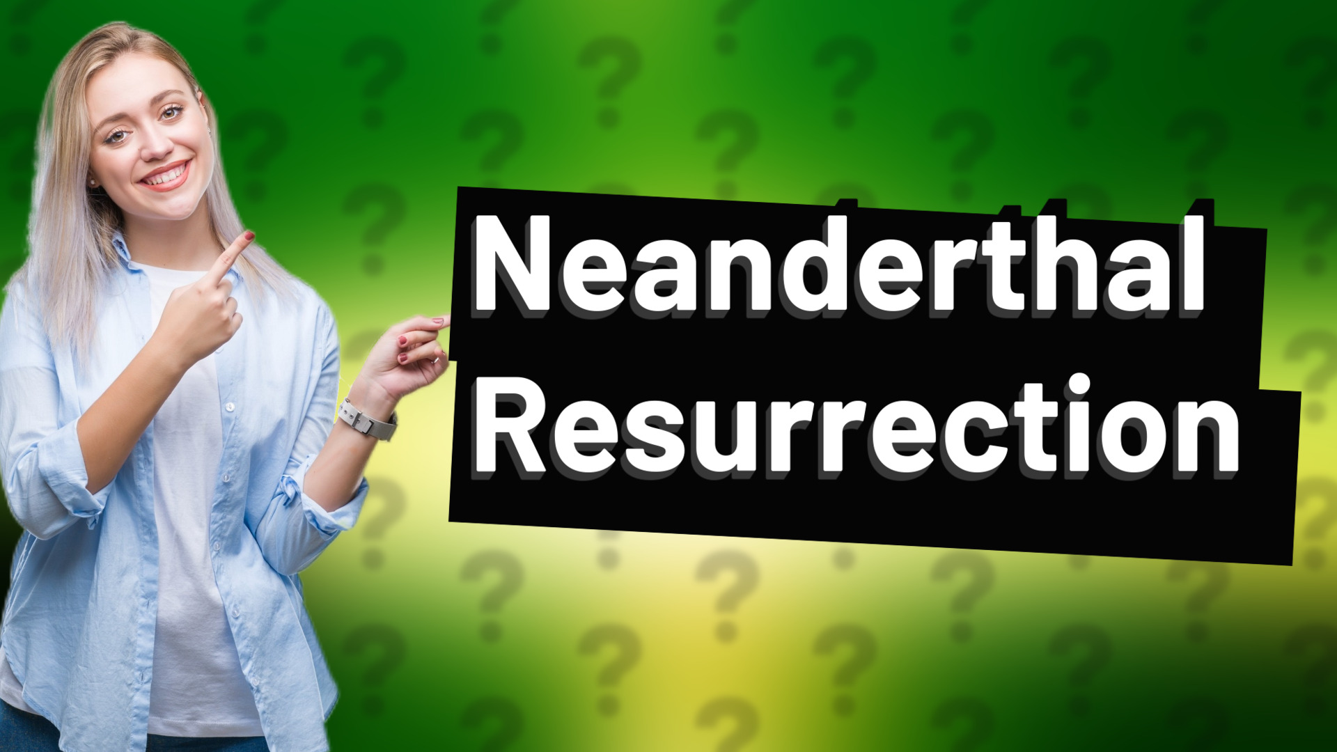 Neanderthal Resurrection