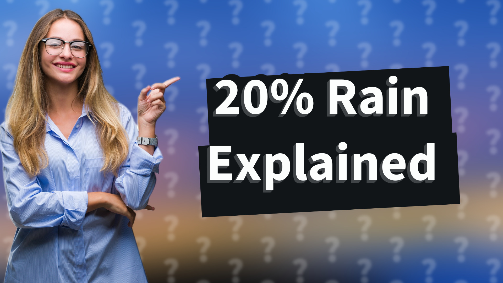 20% Rain Explained