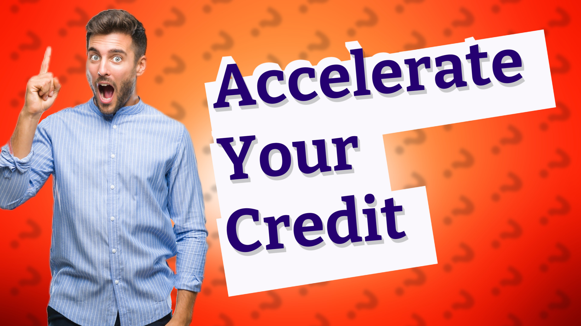 Accelerate Your Credit