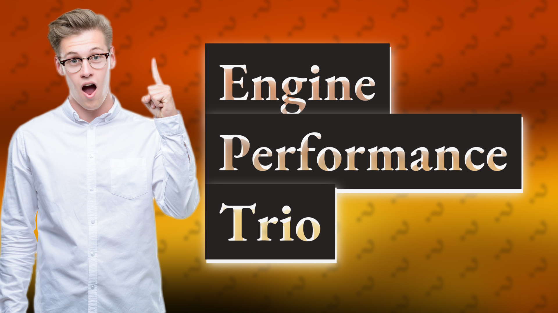 Engine Performance Trio
