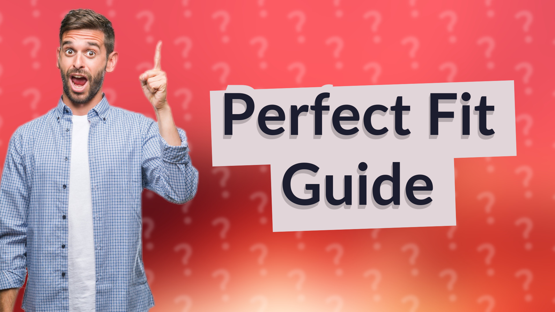 Perfect Fit Guide