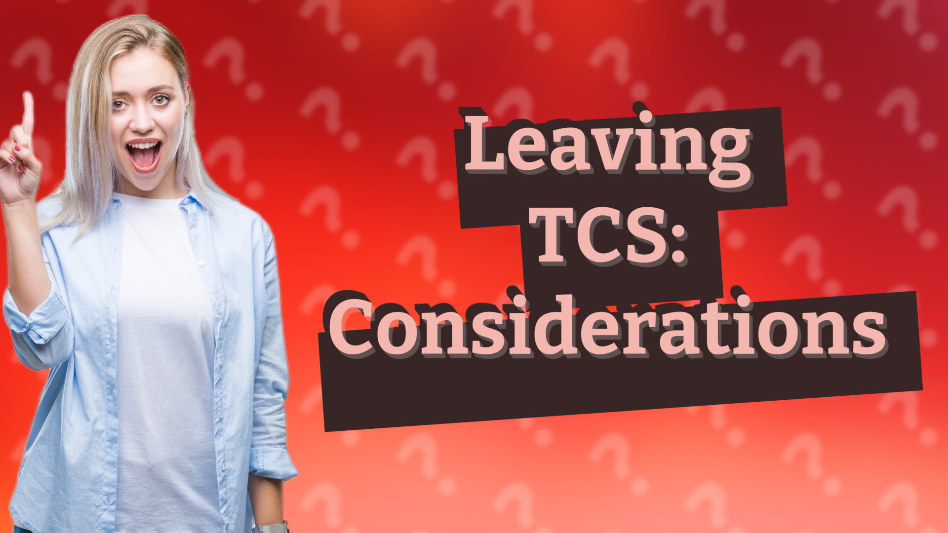 Leaving TCS: Considerations