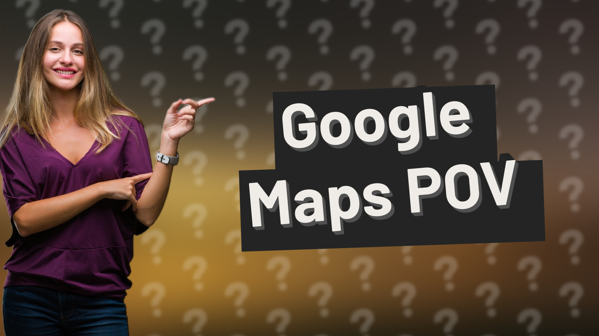 Google Maps POV