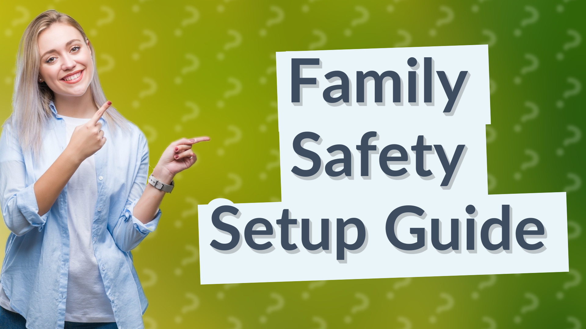 Family Safety Setup Guide