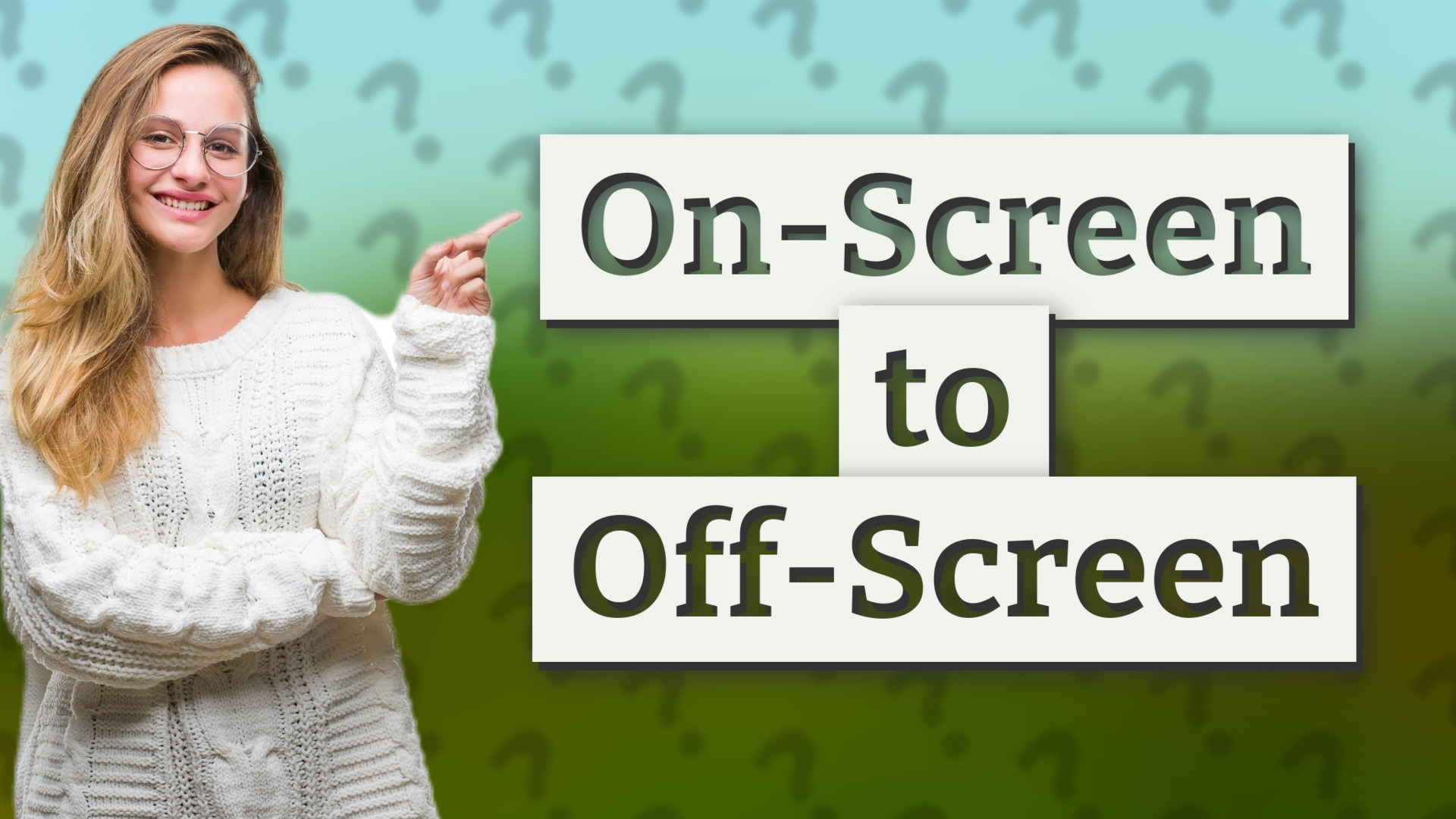 On-Screen to Off-Screen
