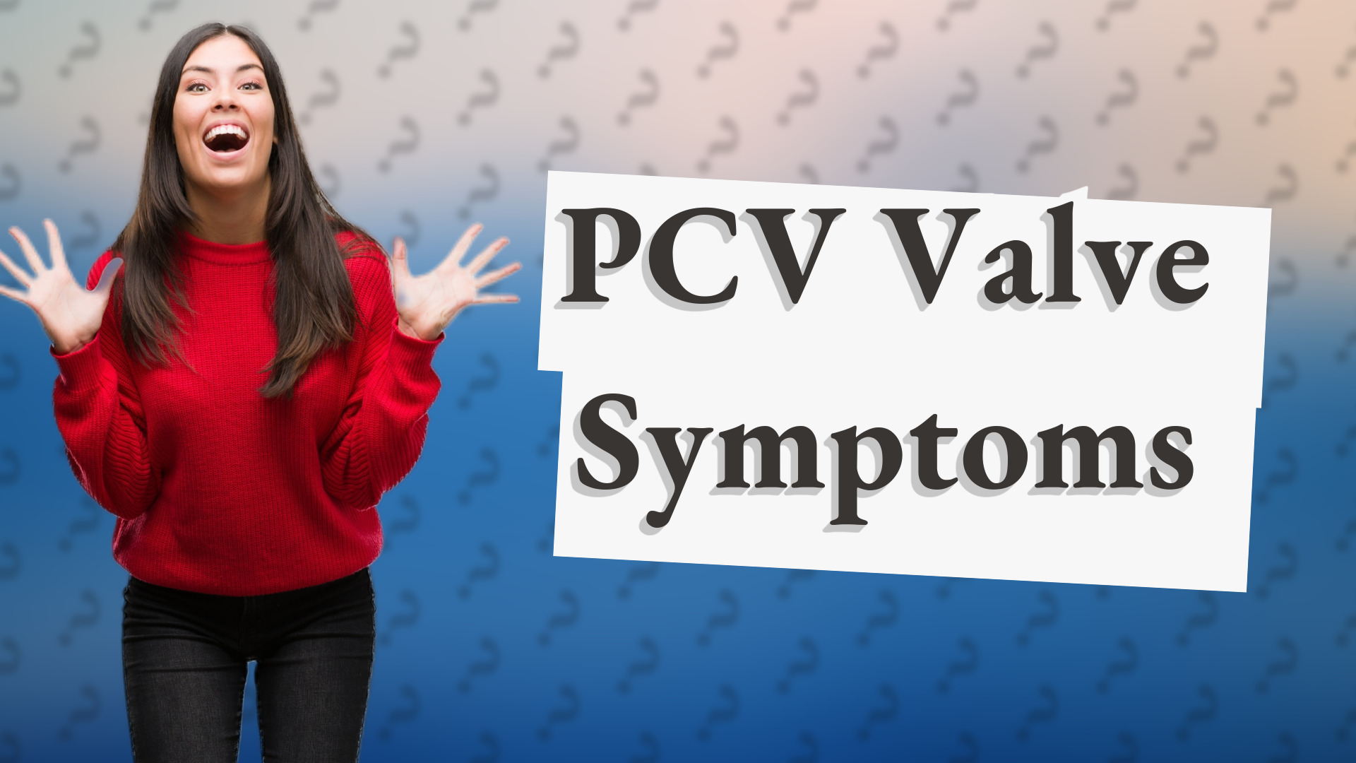 PCV Valve Symptoms