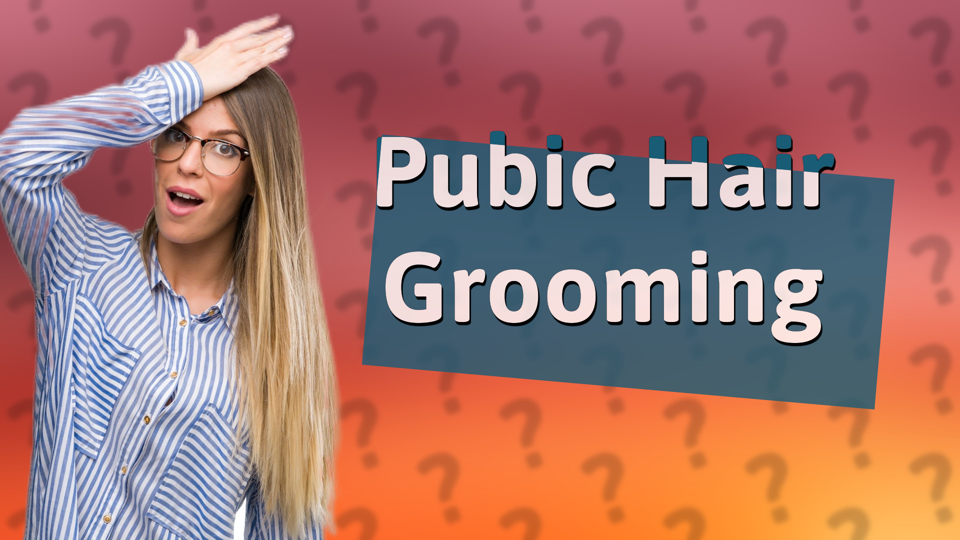 Pubic Hair Grooming