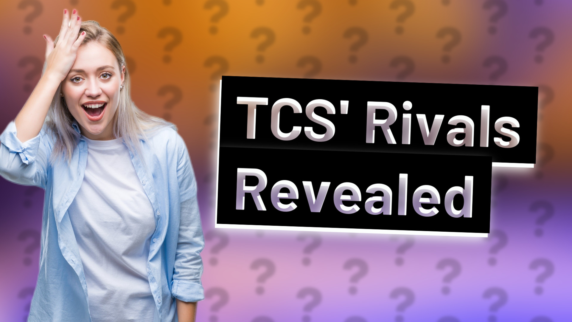 TCS' Rivals Revealed