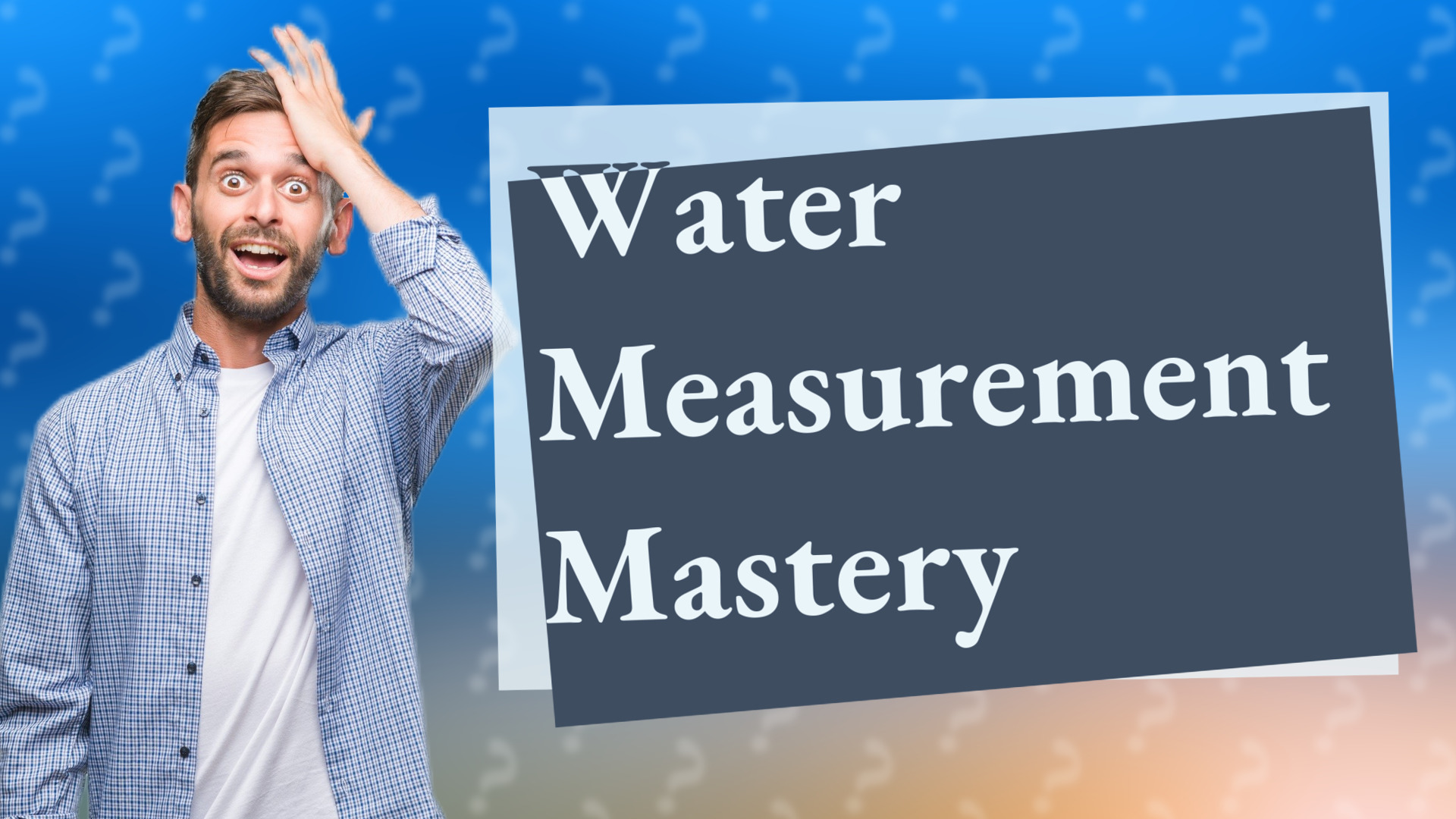 Water Measurement Mastery