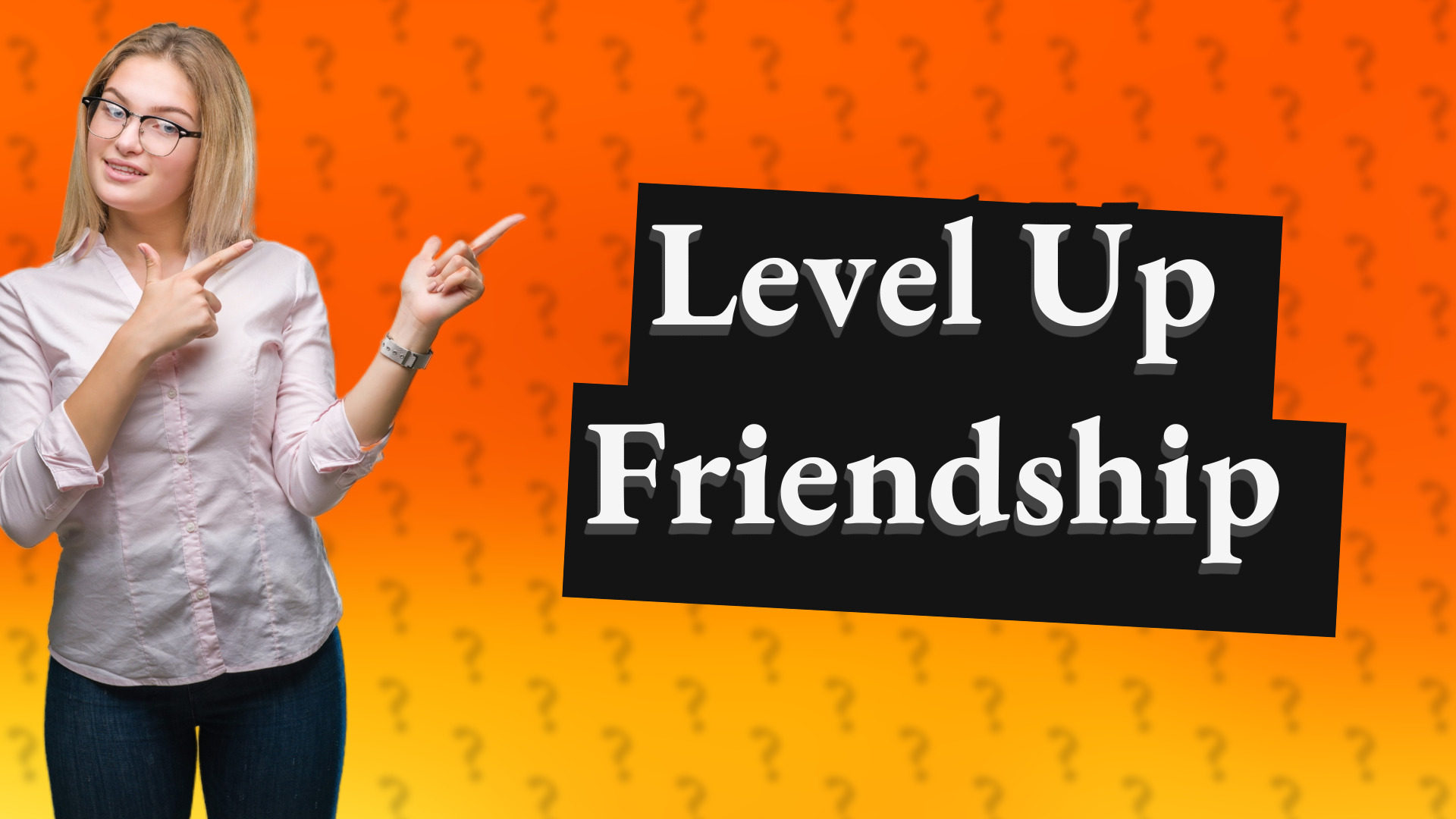 Level Up Friendship