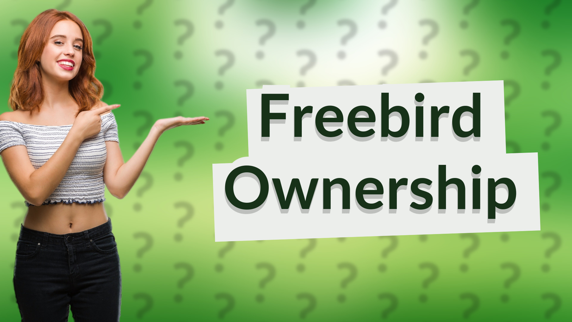 Freebird Ownership