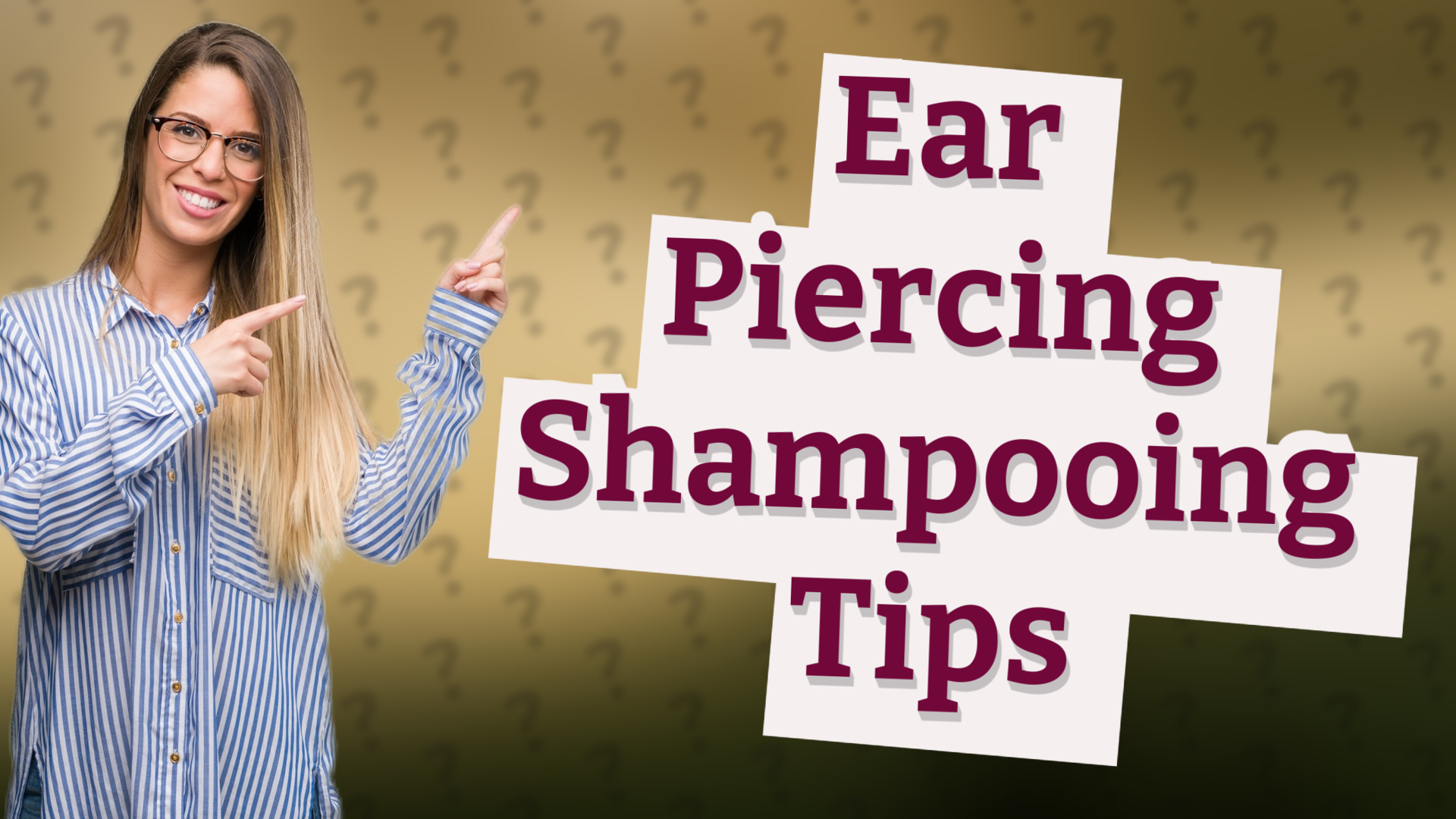 Ear Piercing Shampooing Tips