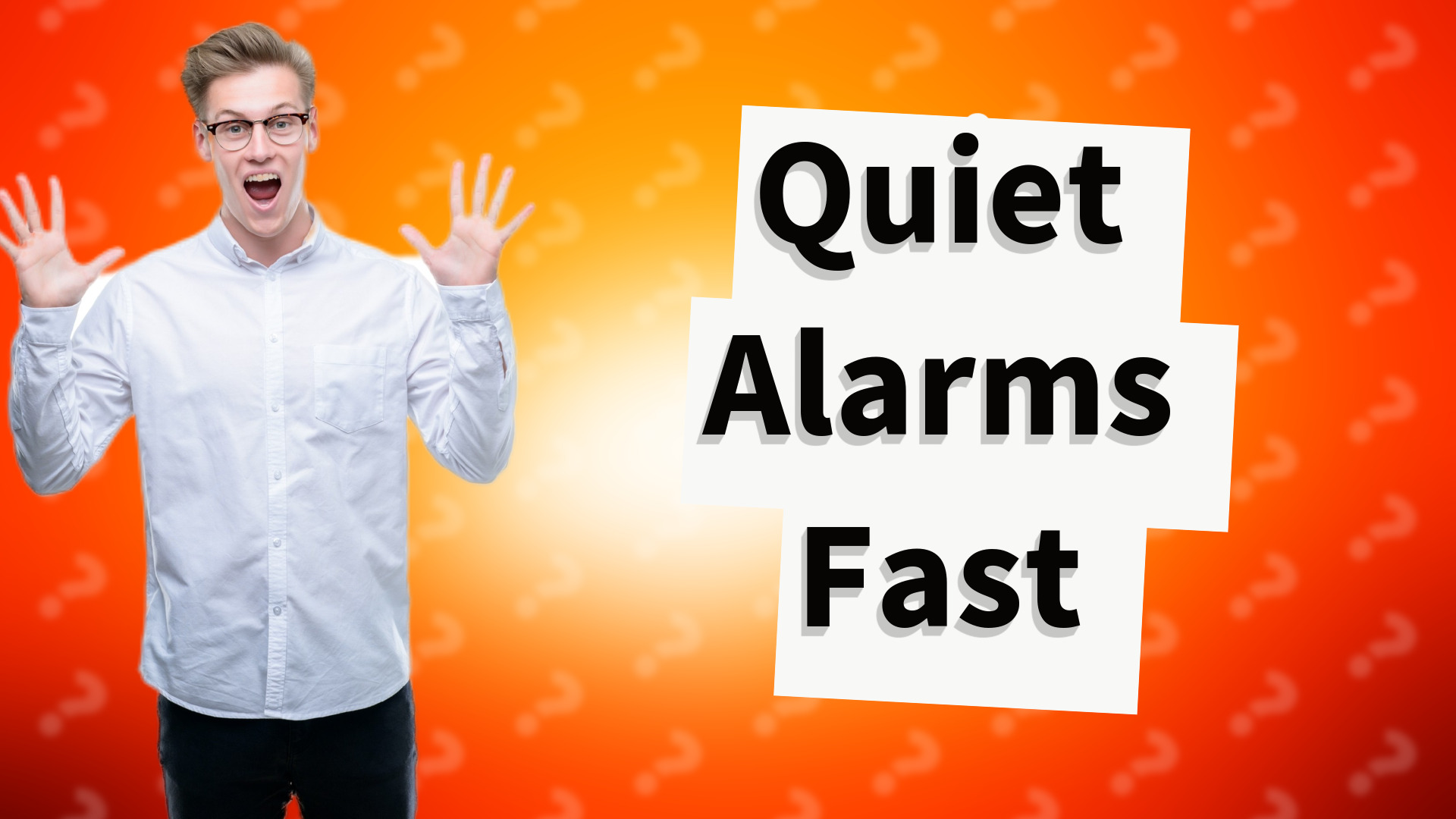 Quiet Alarms Fast
