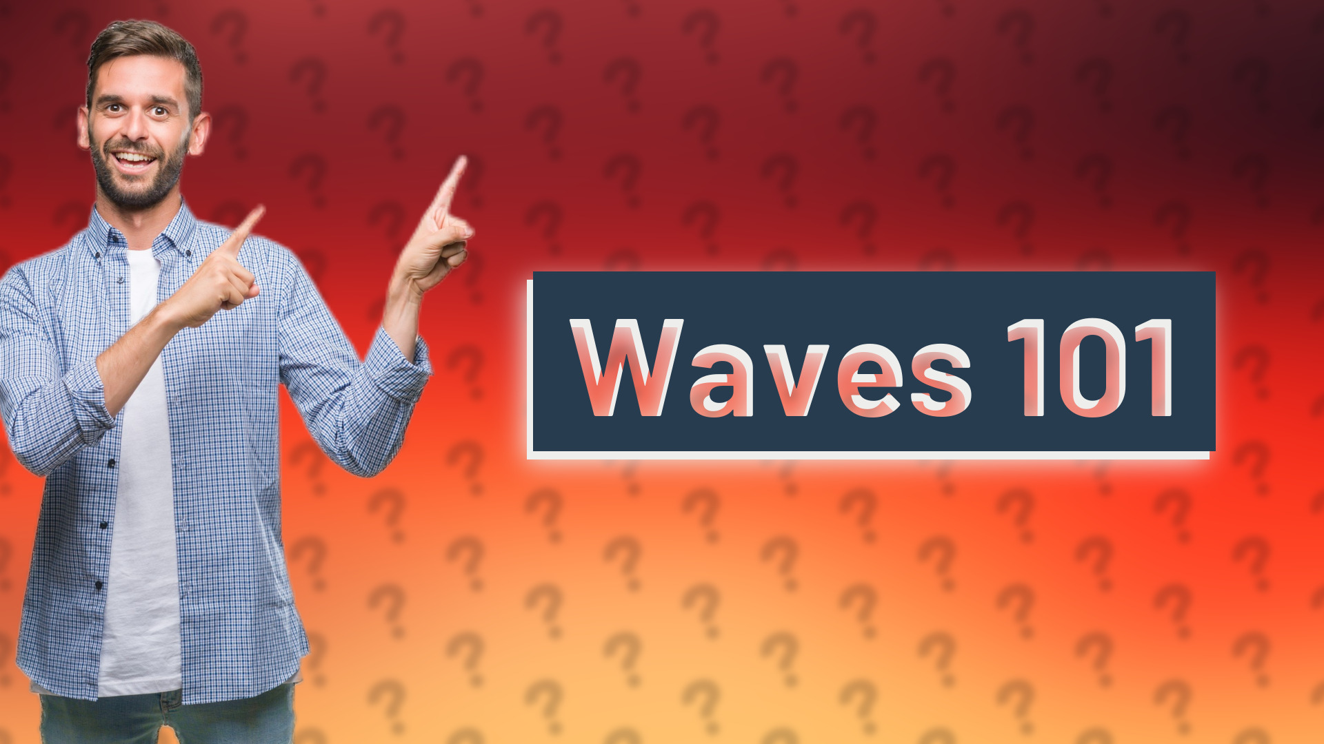 Waves 101