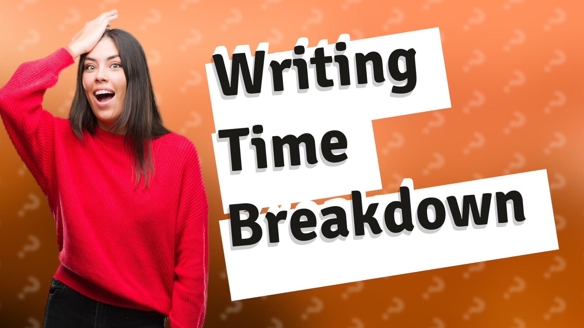 Writing Time Breakdown