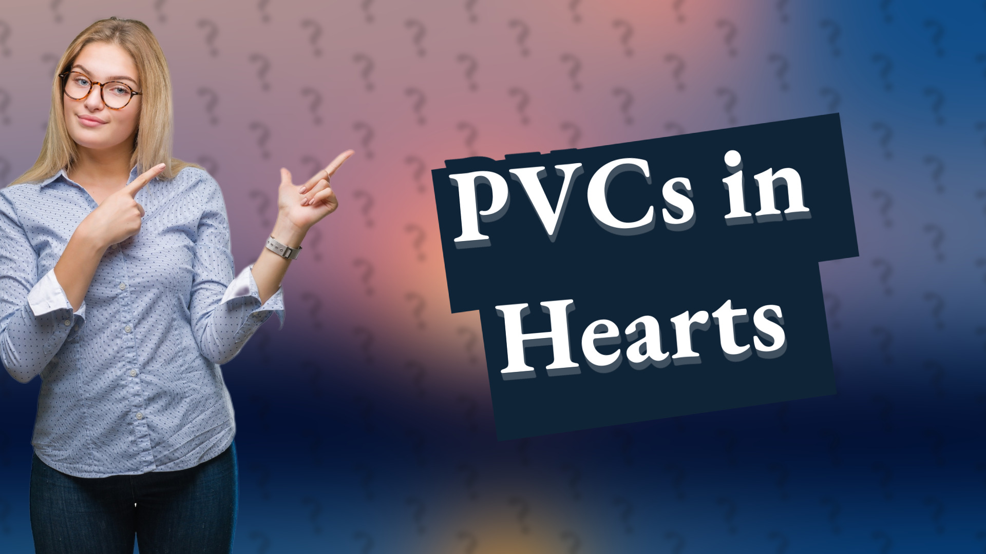 PVCs in Hearts