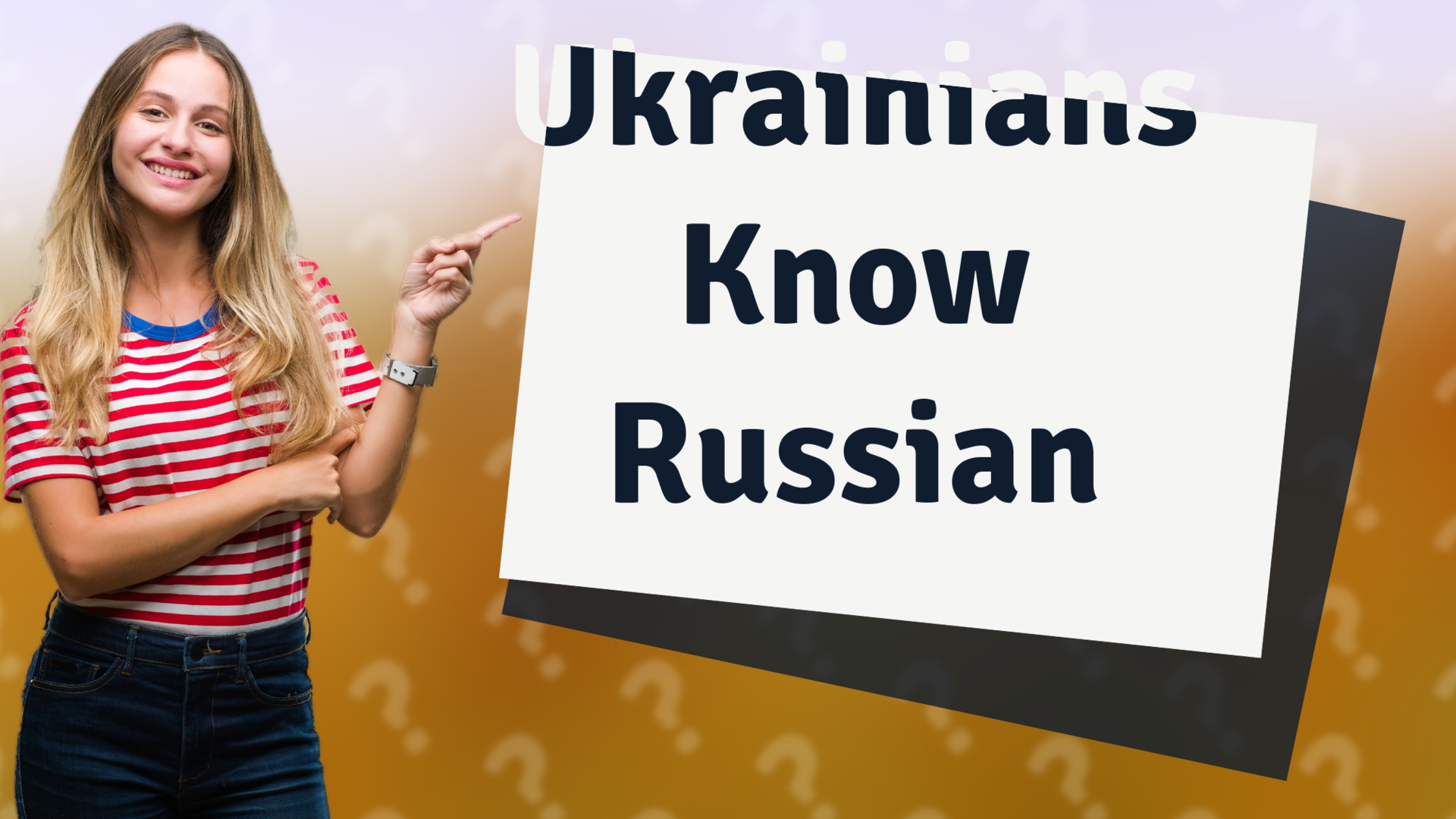 Ukrainians Know Russian