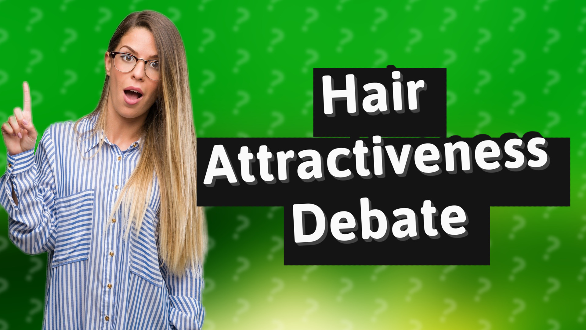 Hair Attractiveness Debate