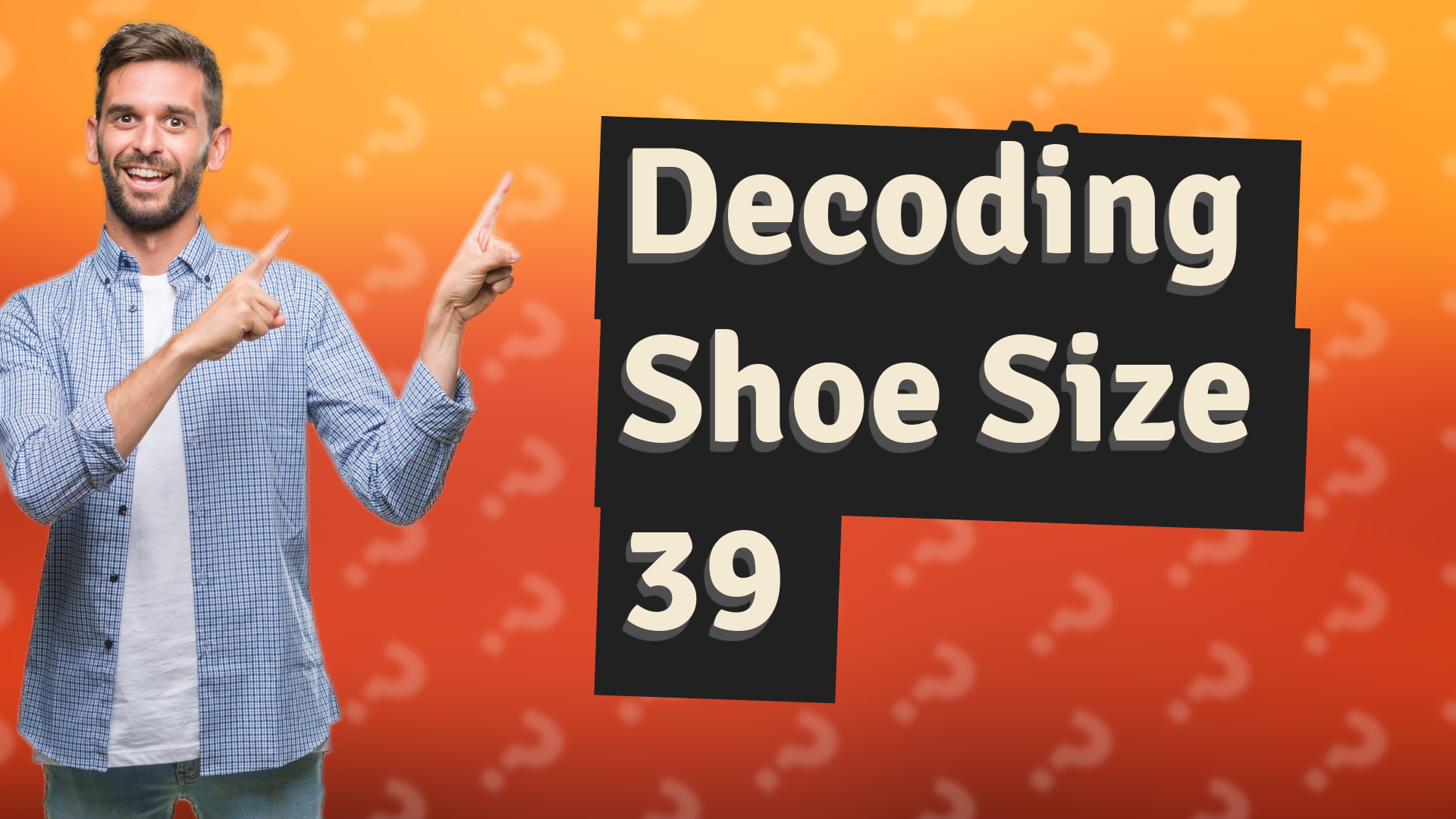 Decoding Shoe Size 39