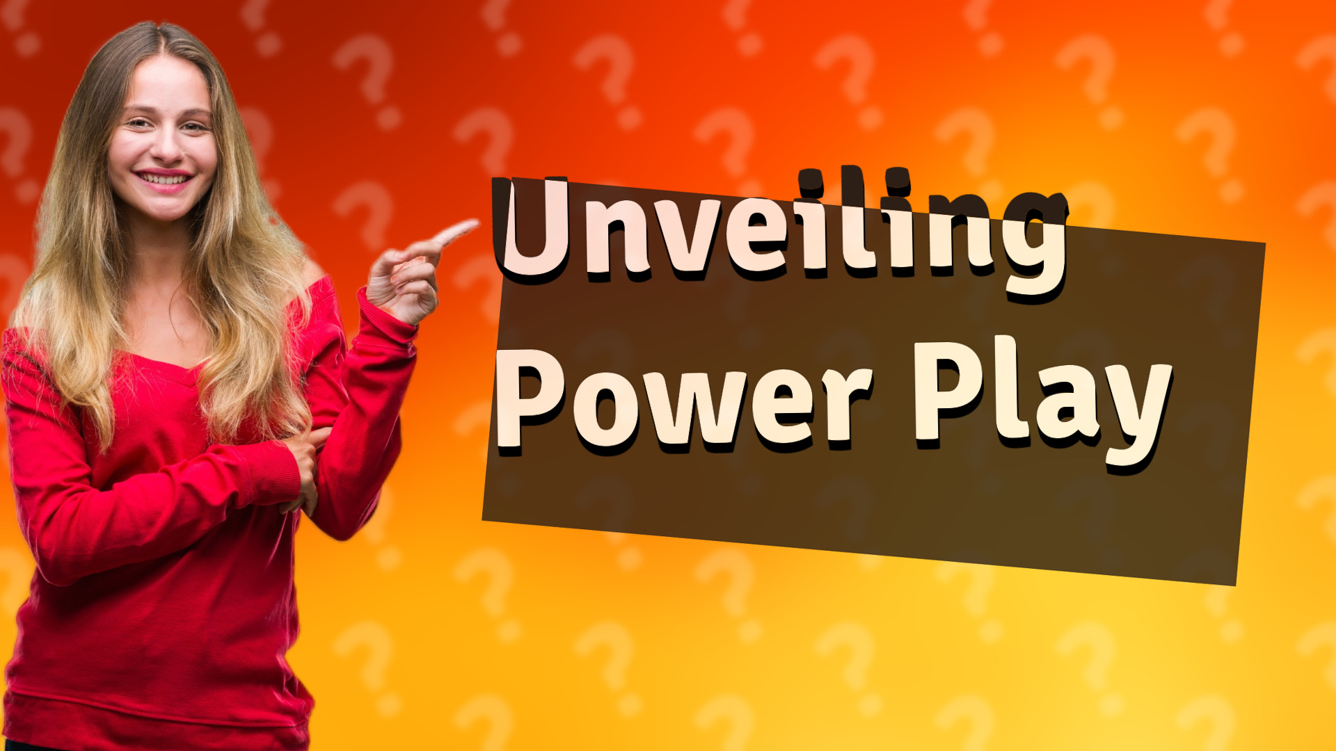 Unveiling Power Play