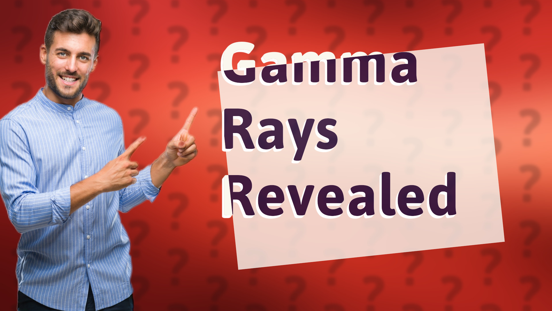 Gamma Rays Revealed