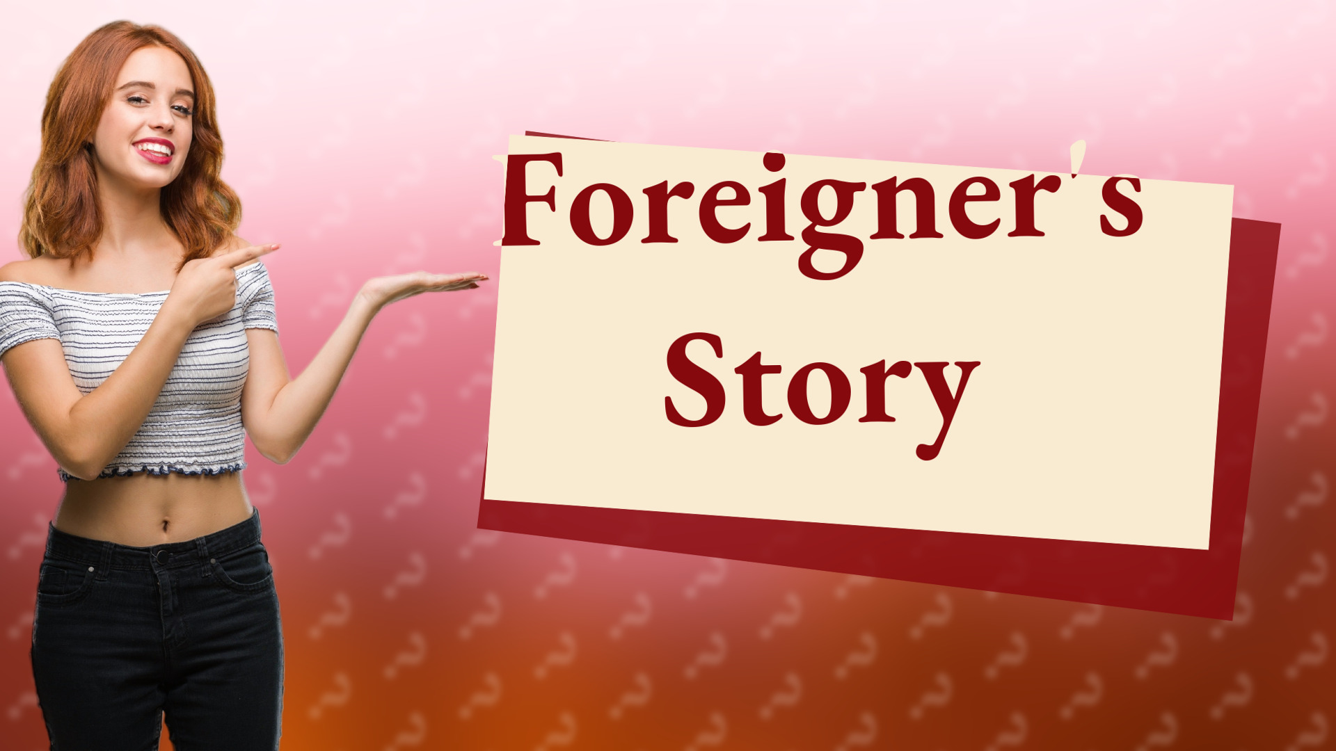 Foreigner's Story