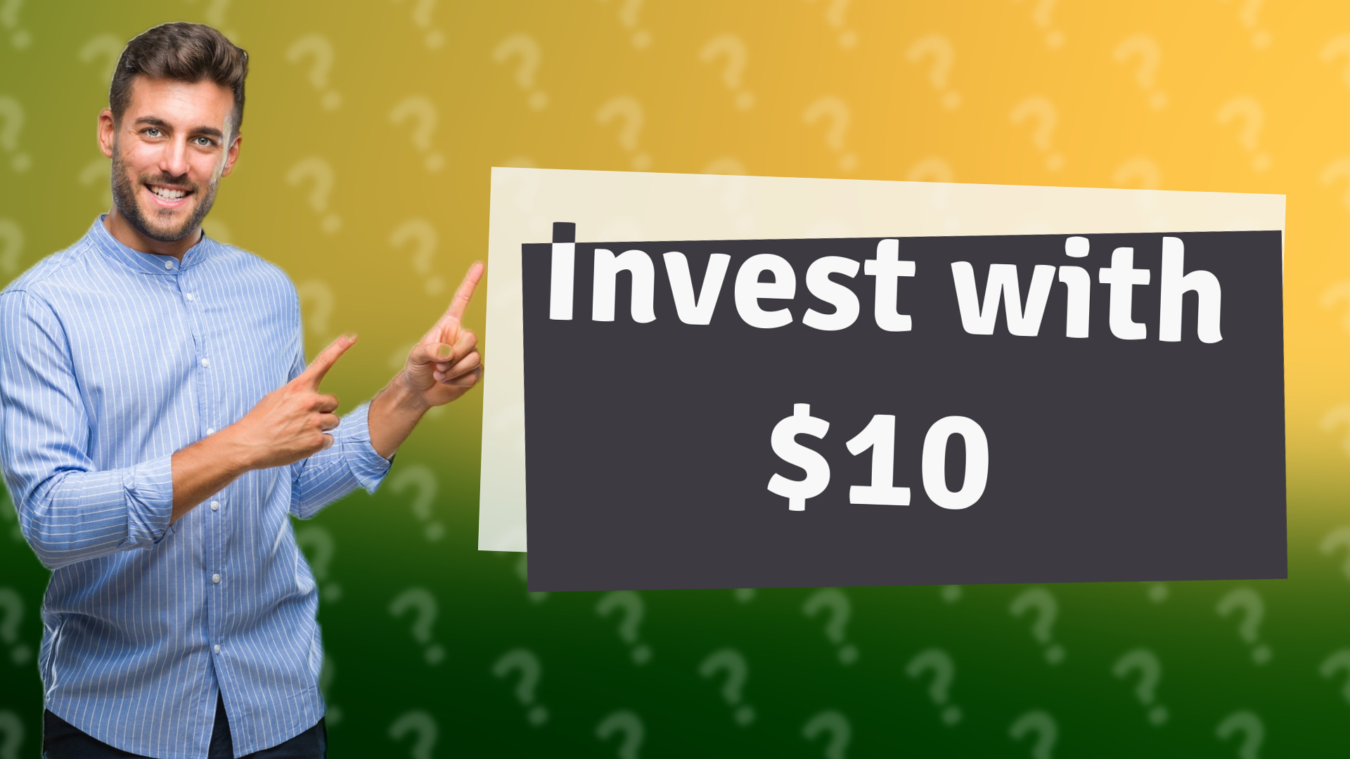 Invest with $10