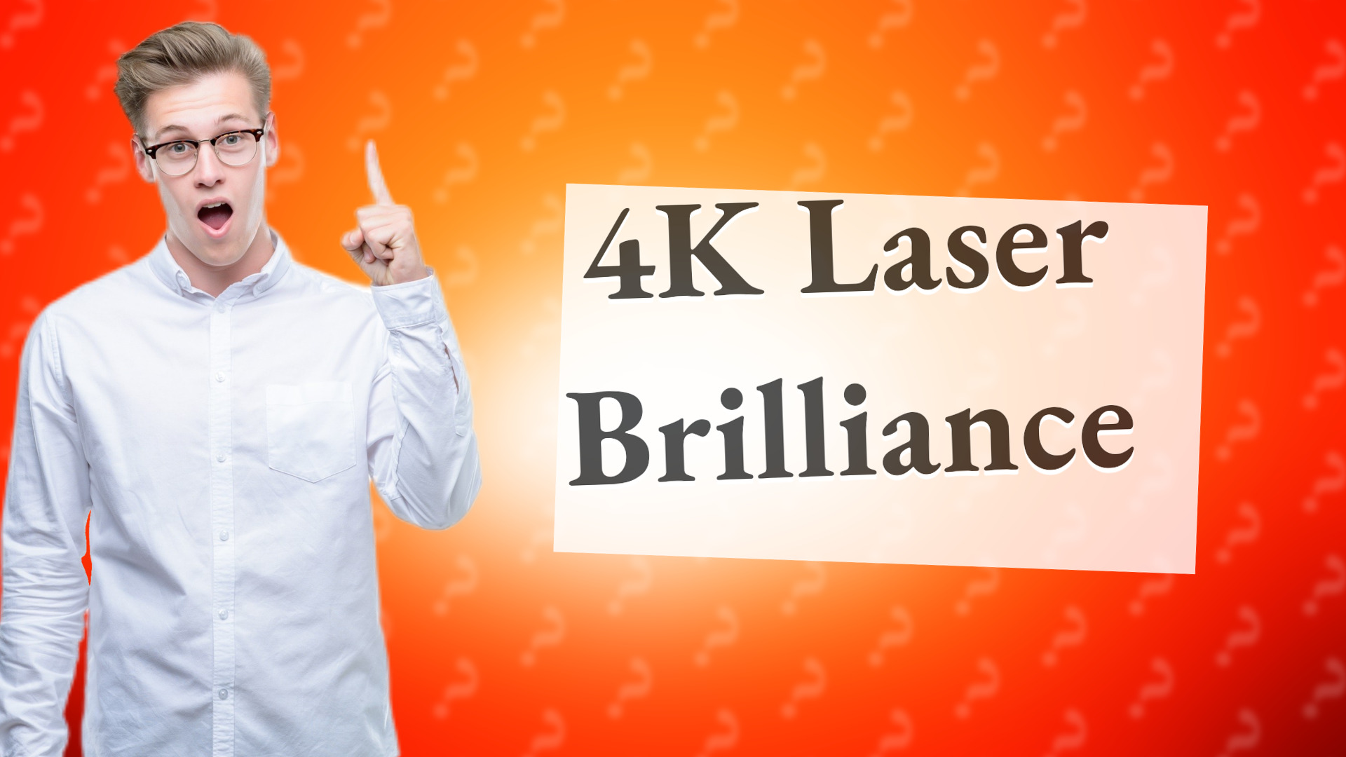 4K Laser Brilliance