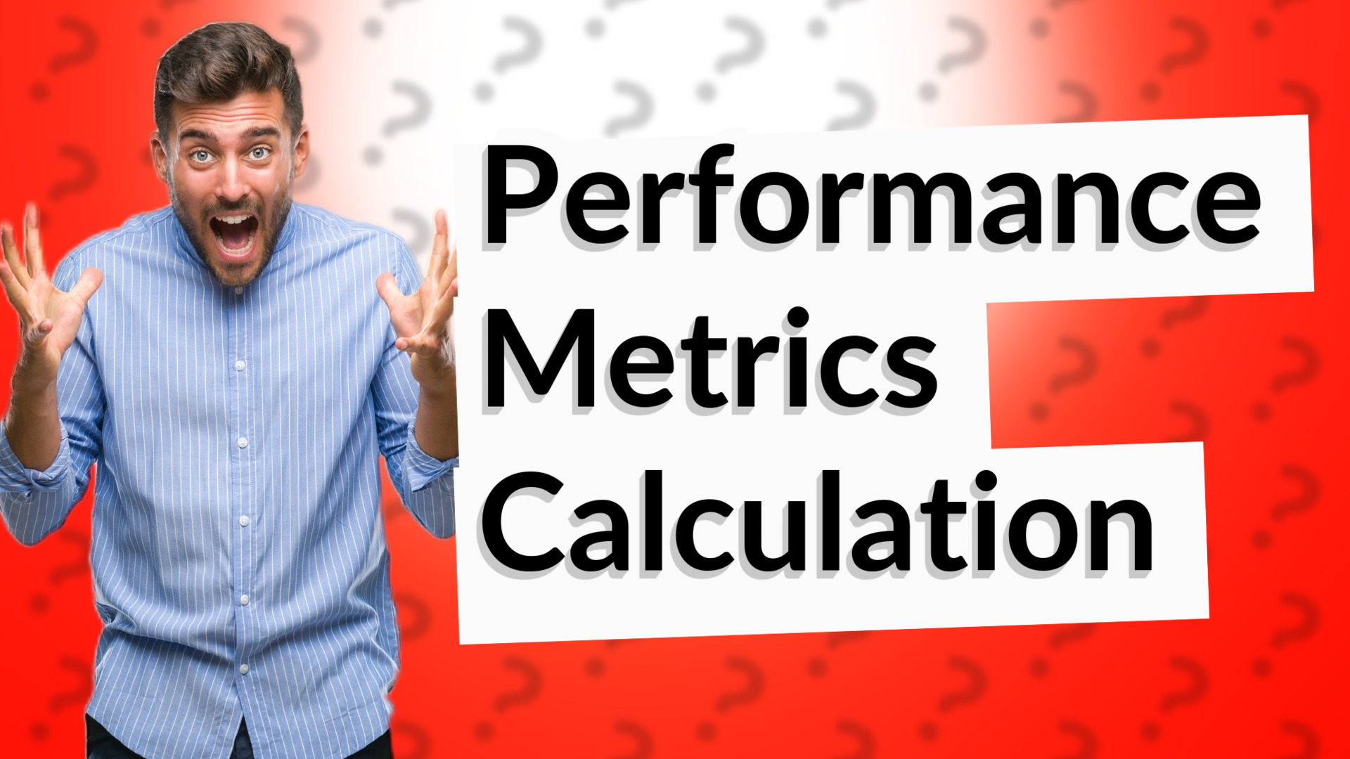 Performance Metrics Calculation