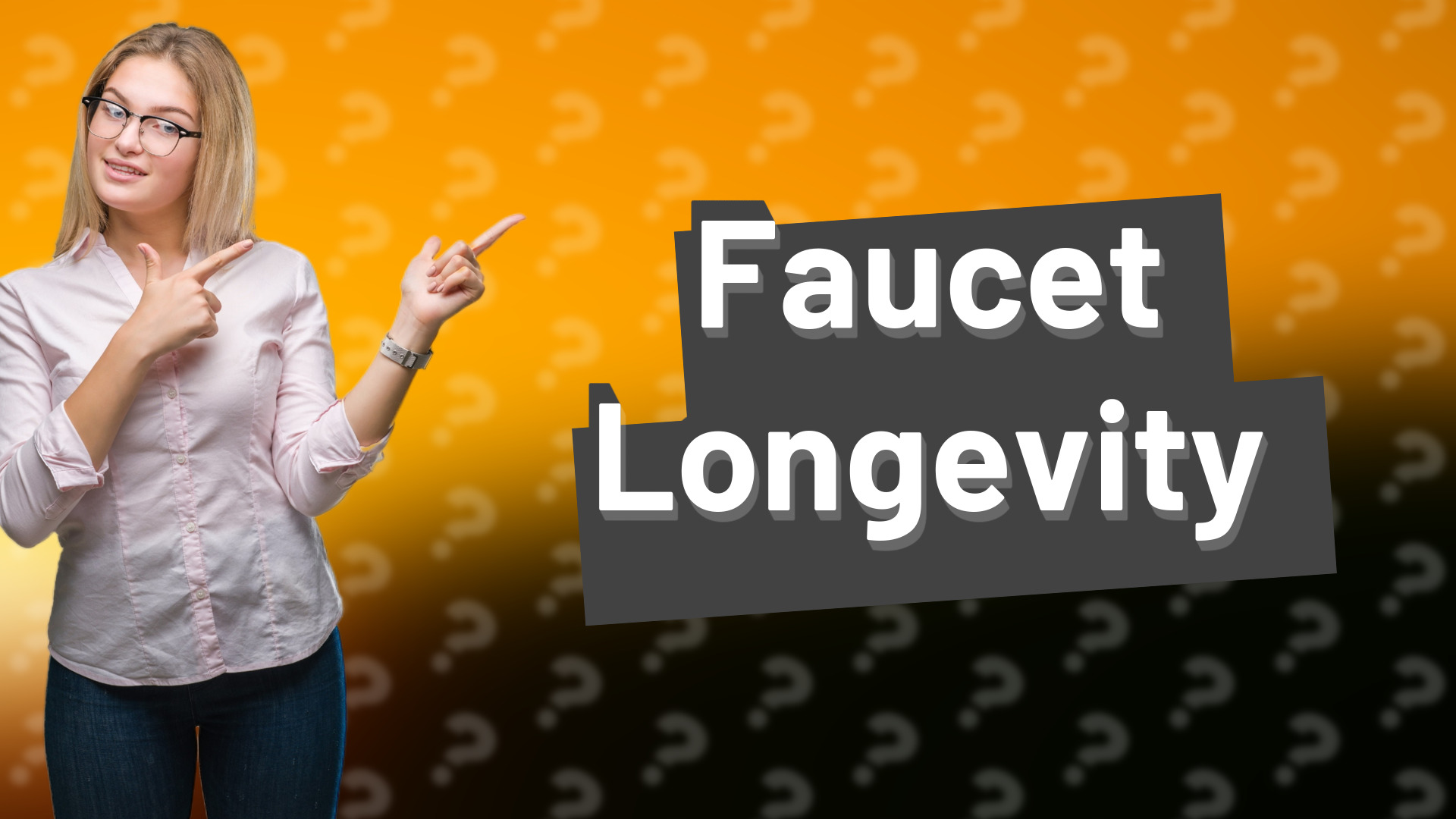 Faucet Longevity