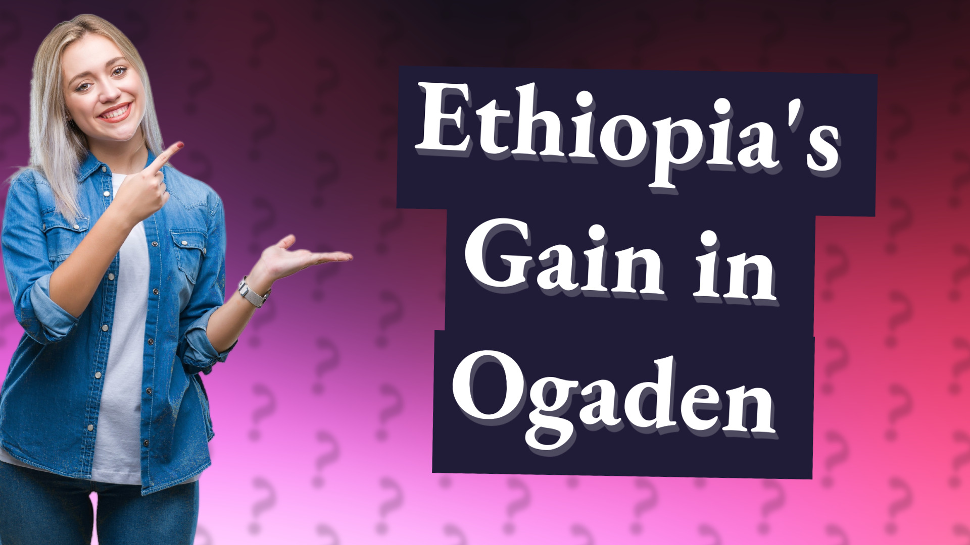 Ethiopia's Gain in Ogaden