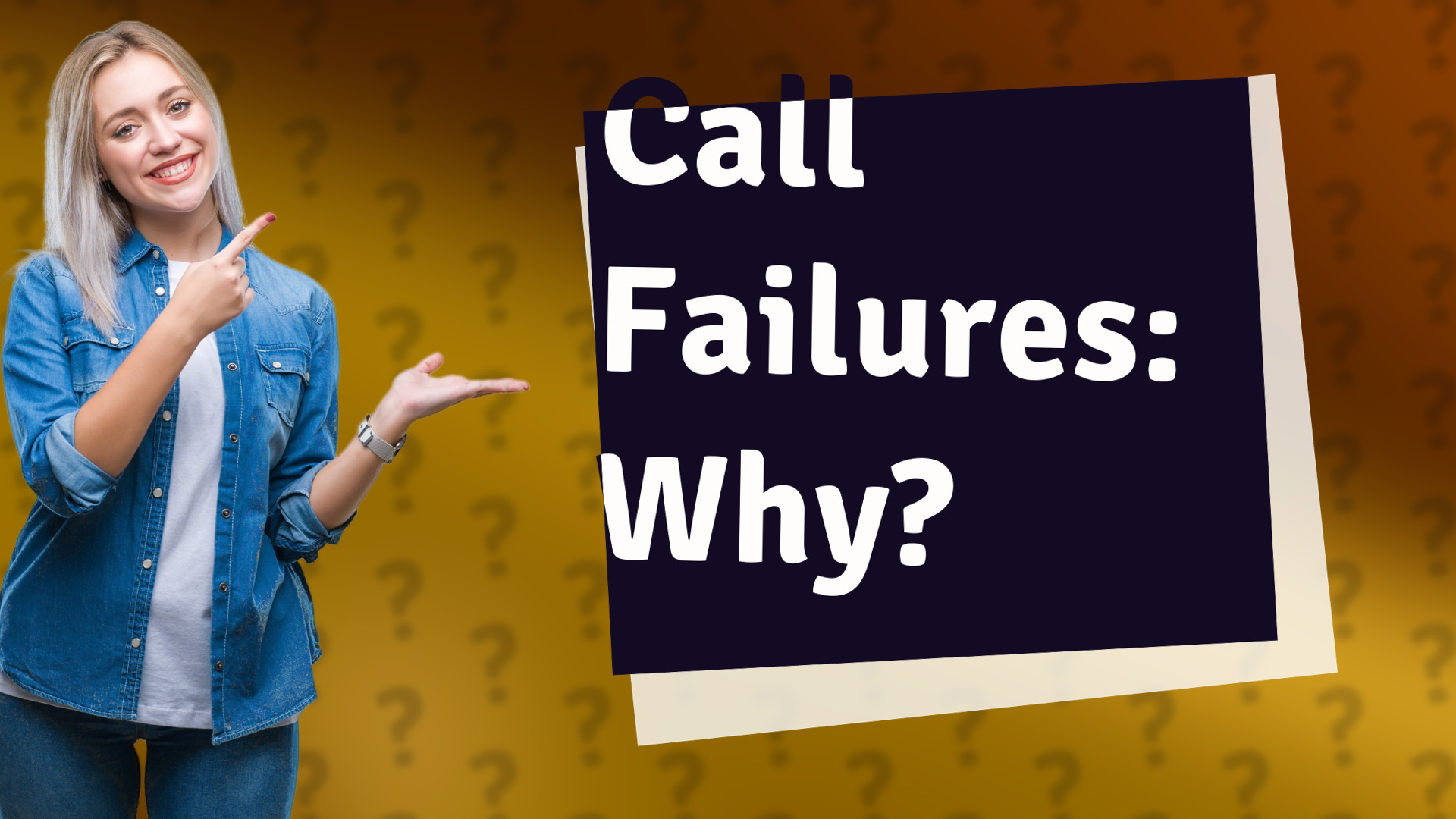 Call Failures: Why?