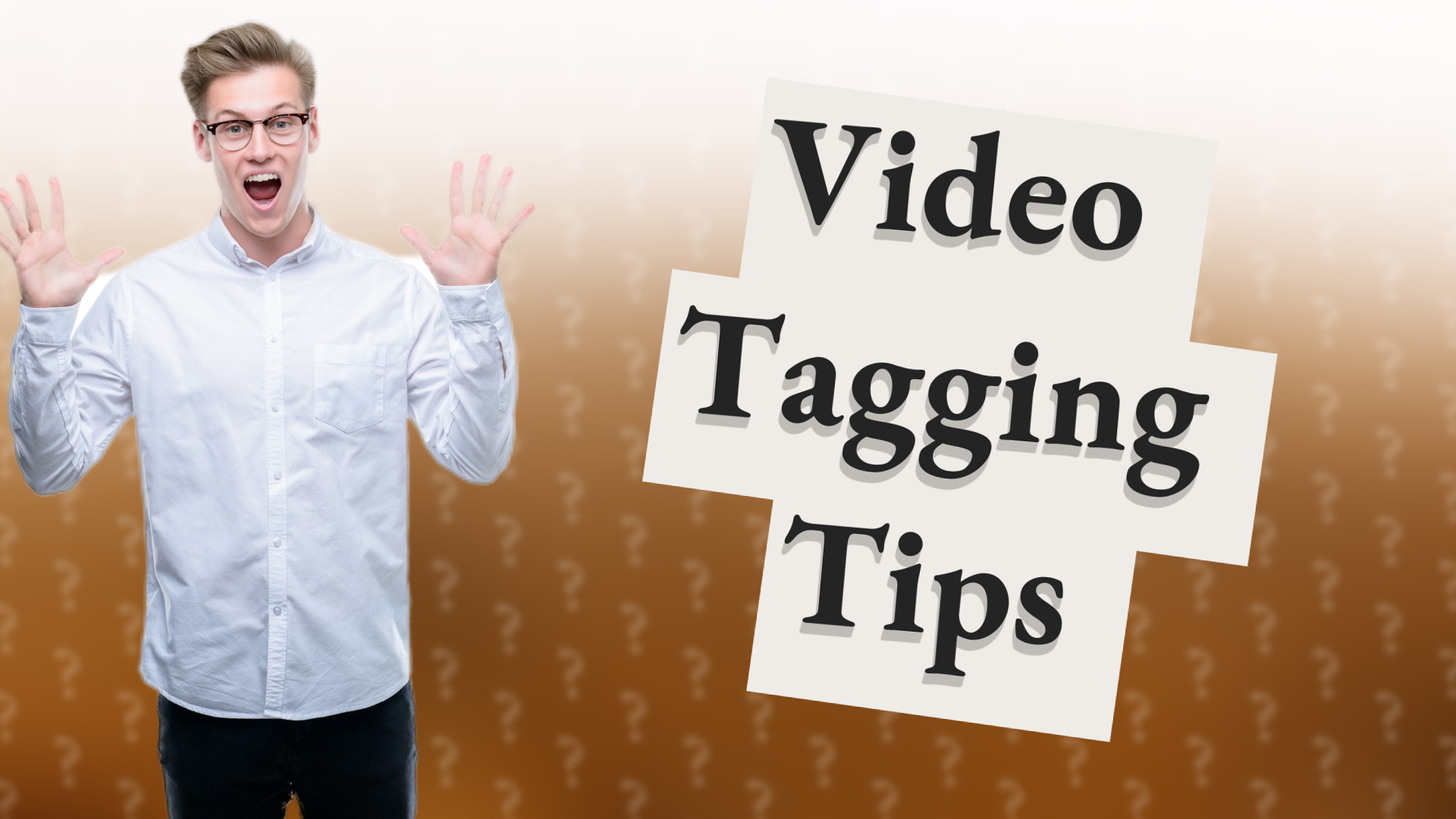 Video Tagging Tips