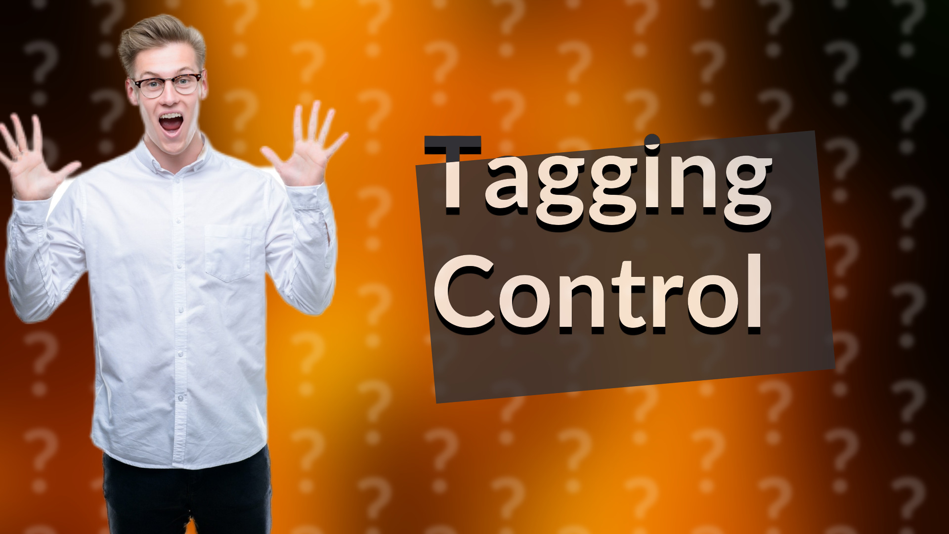 Tagging Control