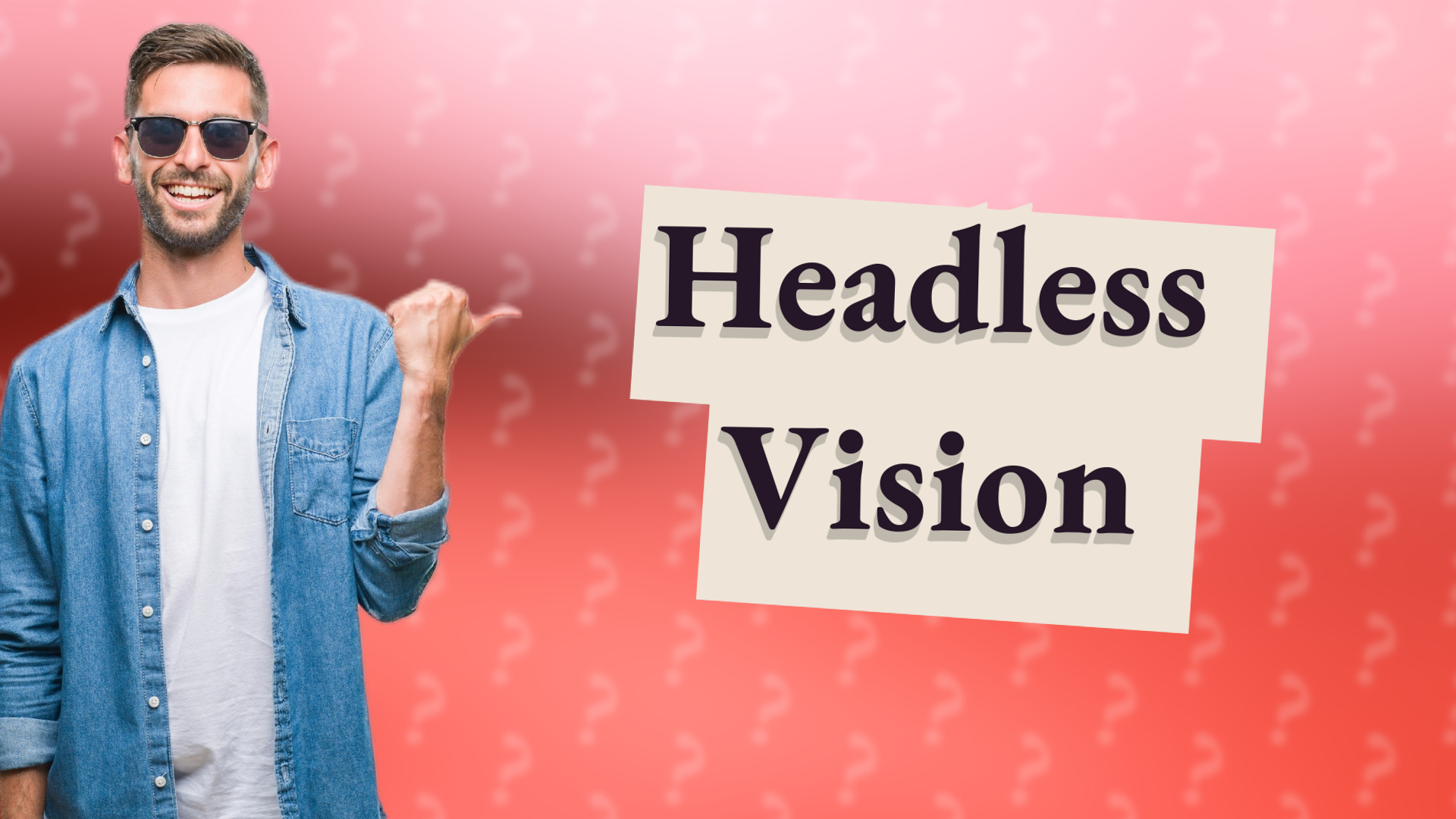 Headless Vision