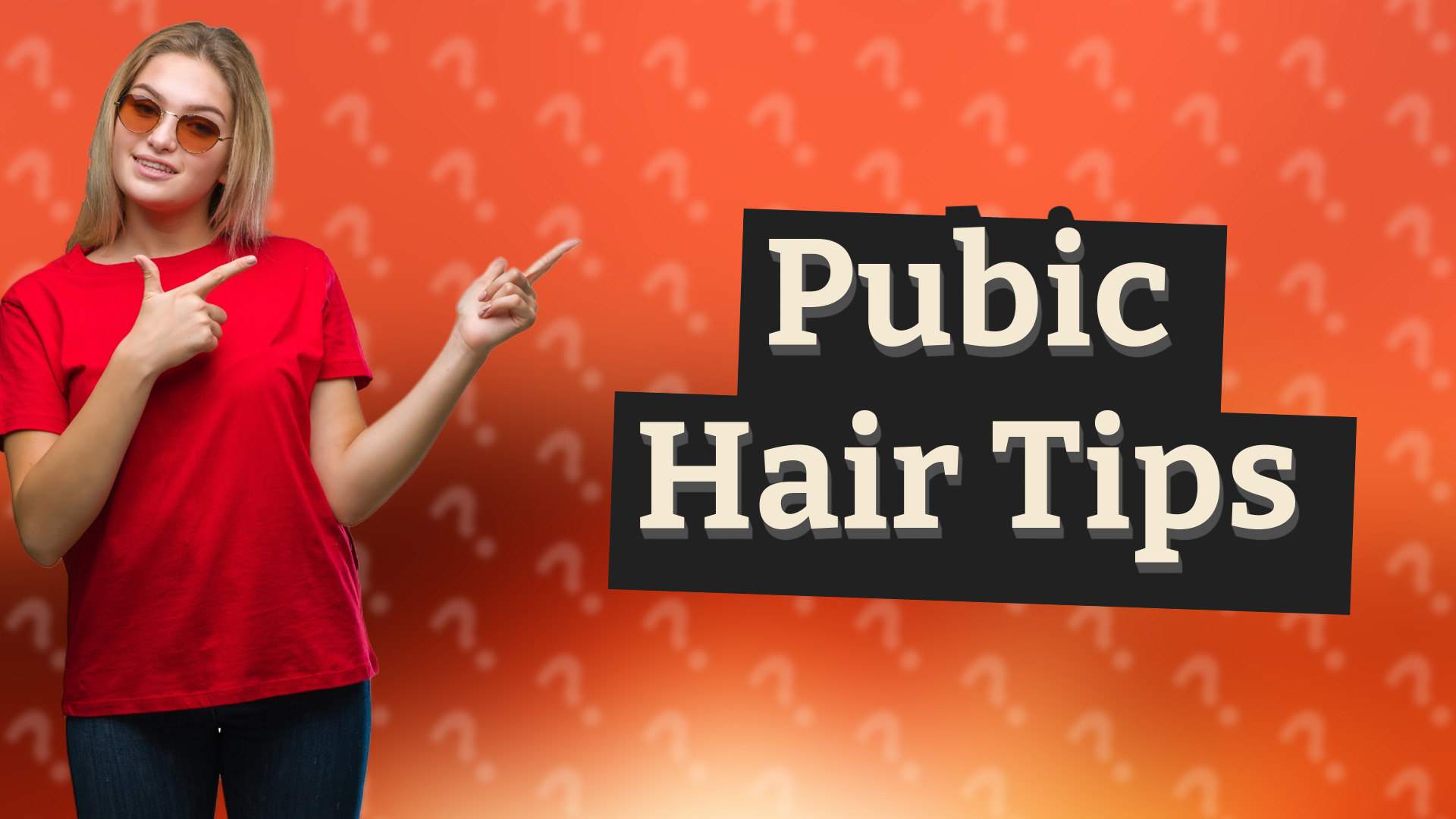 Pubic Hair Tips