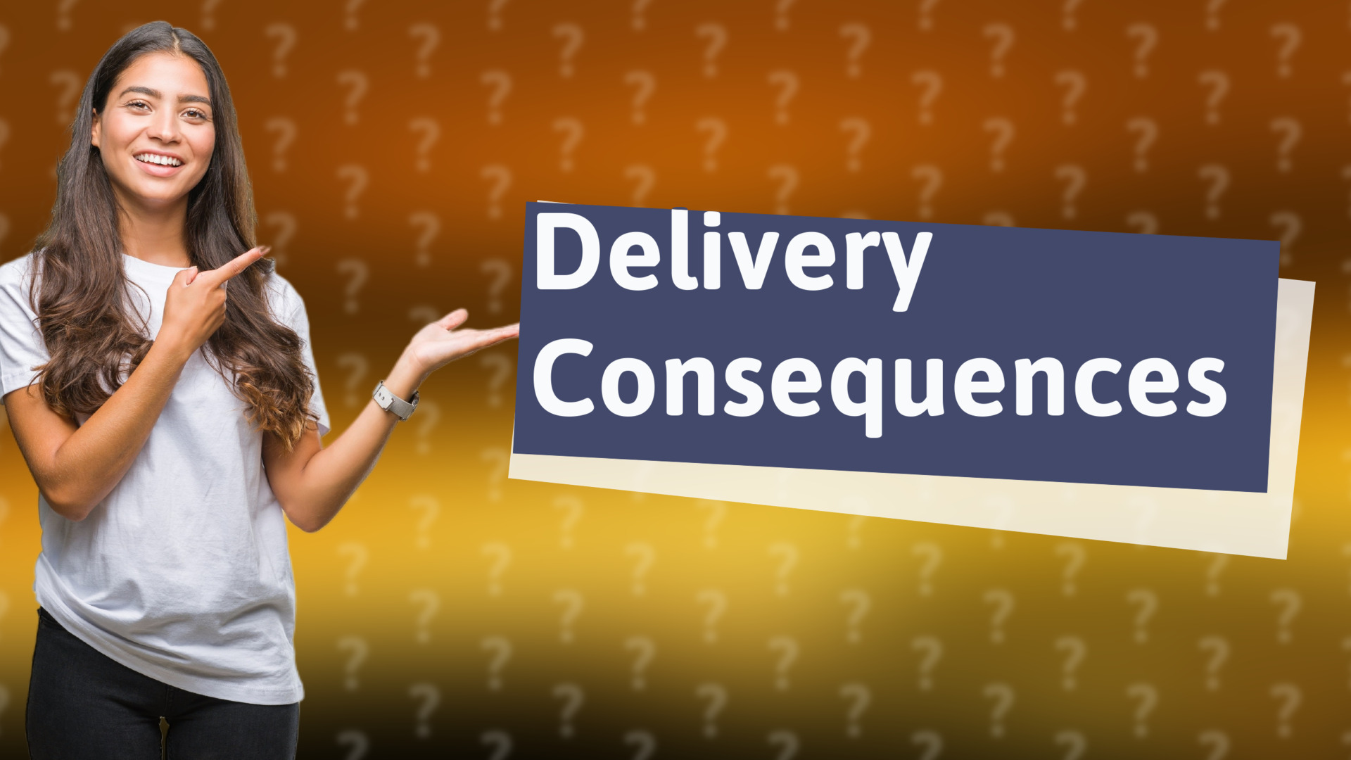 Delivery Consequences