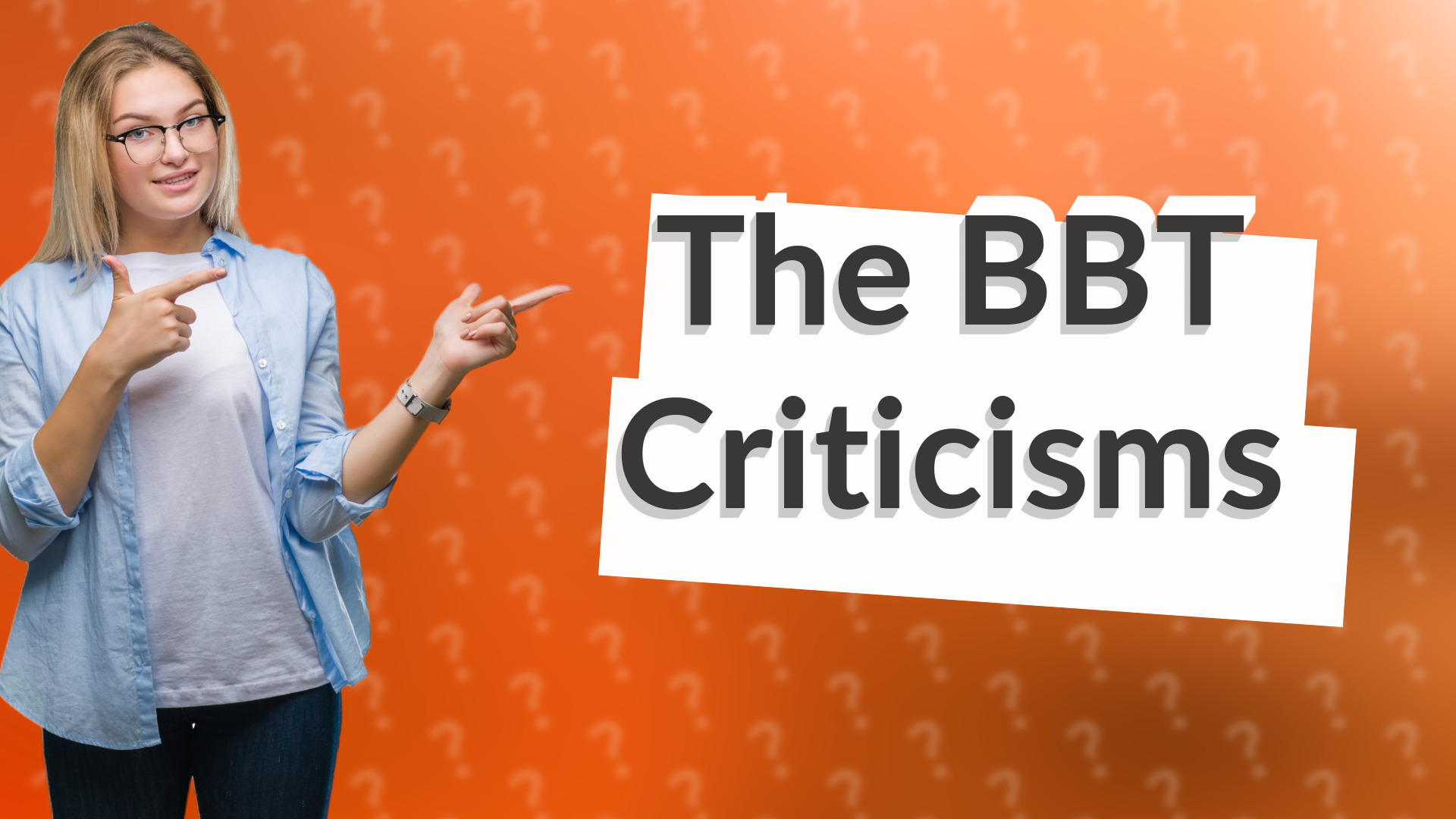 The BBT Criticisms