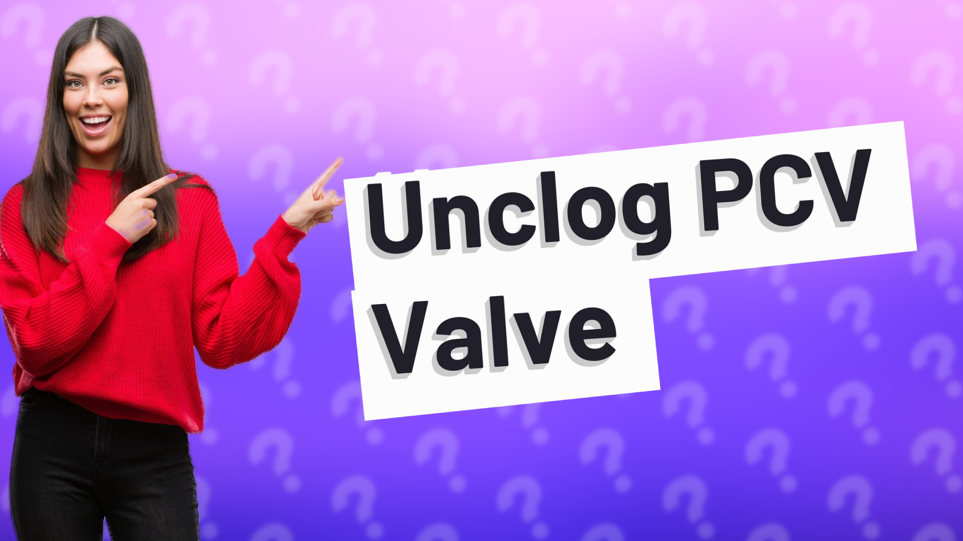 Unclog PCV Valve