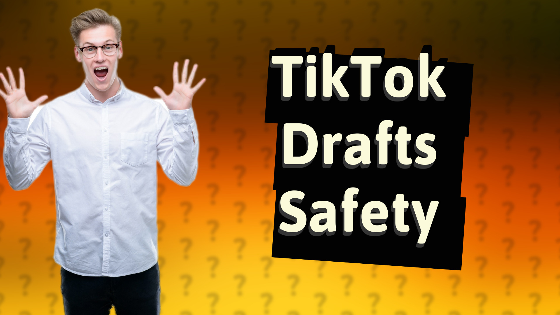 TikTok Drafts Safety