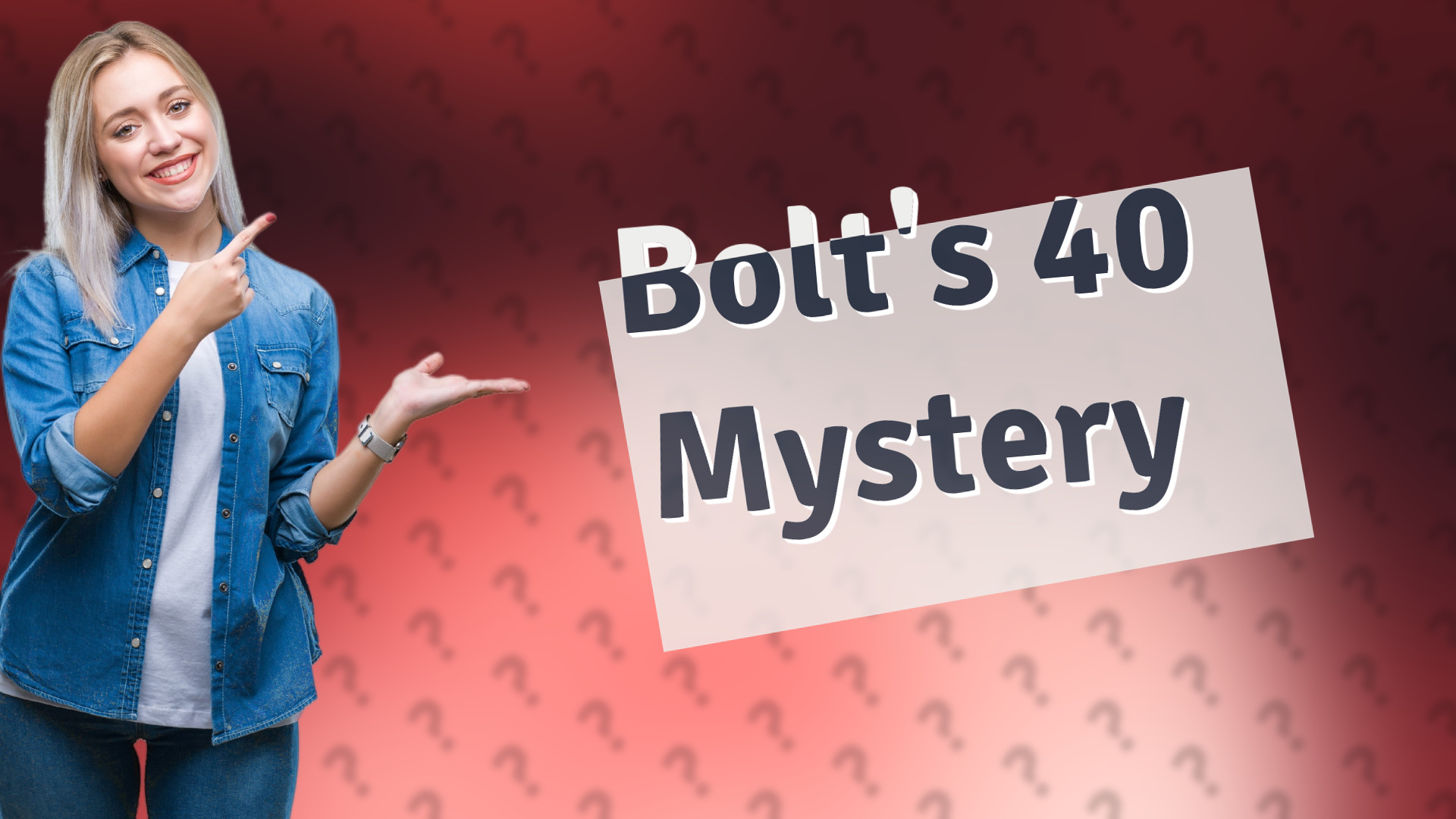 Bolt's 40 Mystery