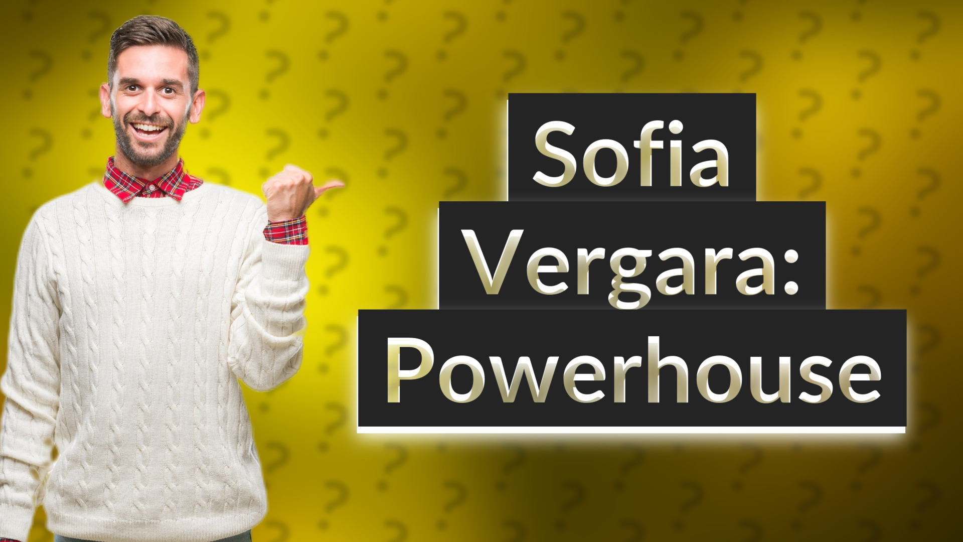 Sofia Vergara: Powerhouse