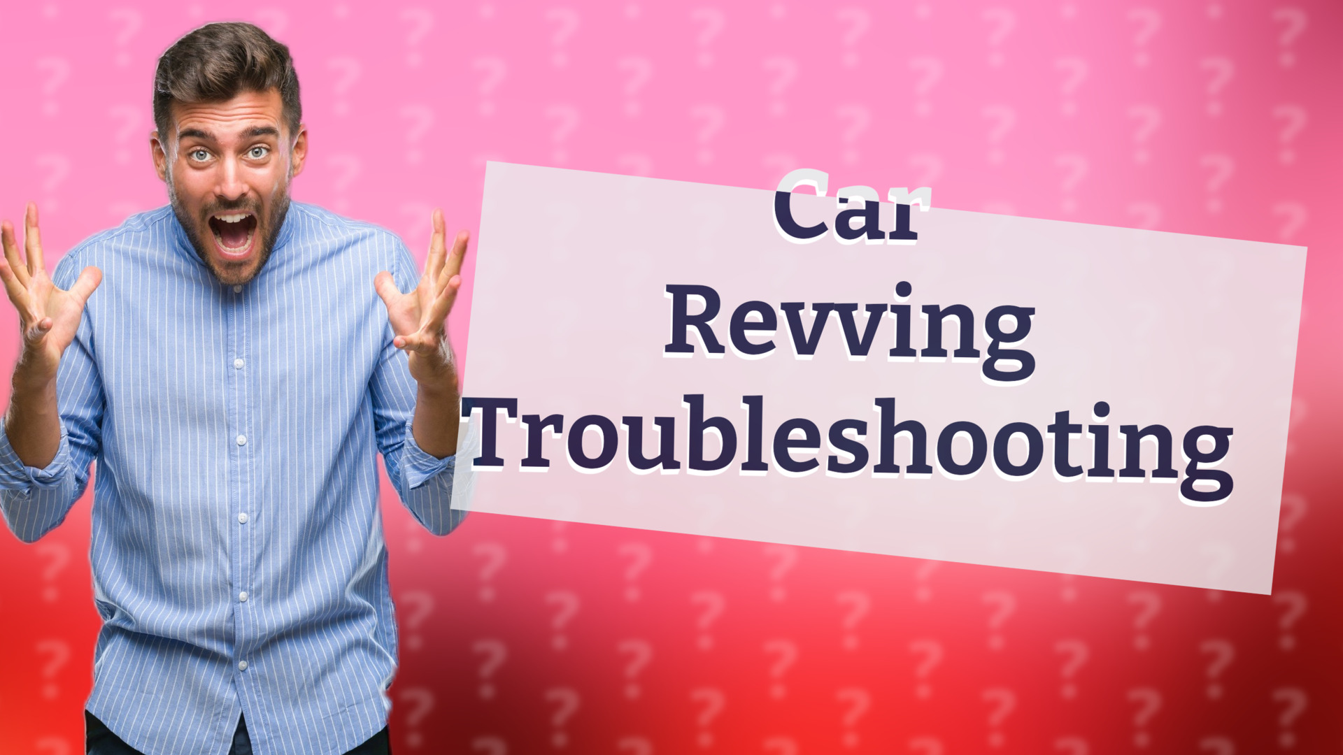 Car Revving Troubleshooting