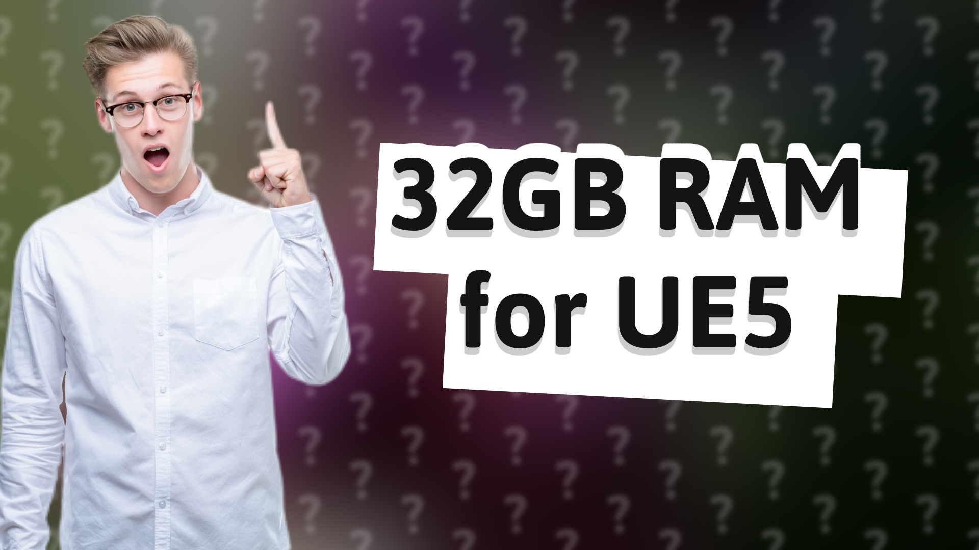 32GB RAM for UE5