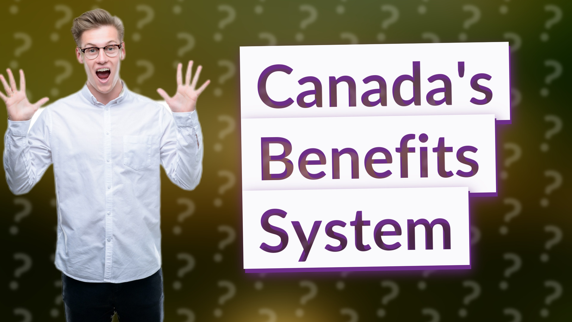 Canada's Benefits System